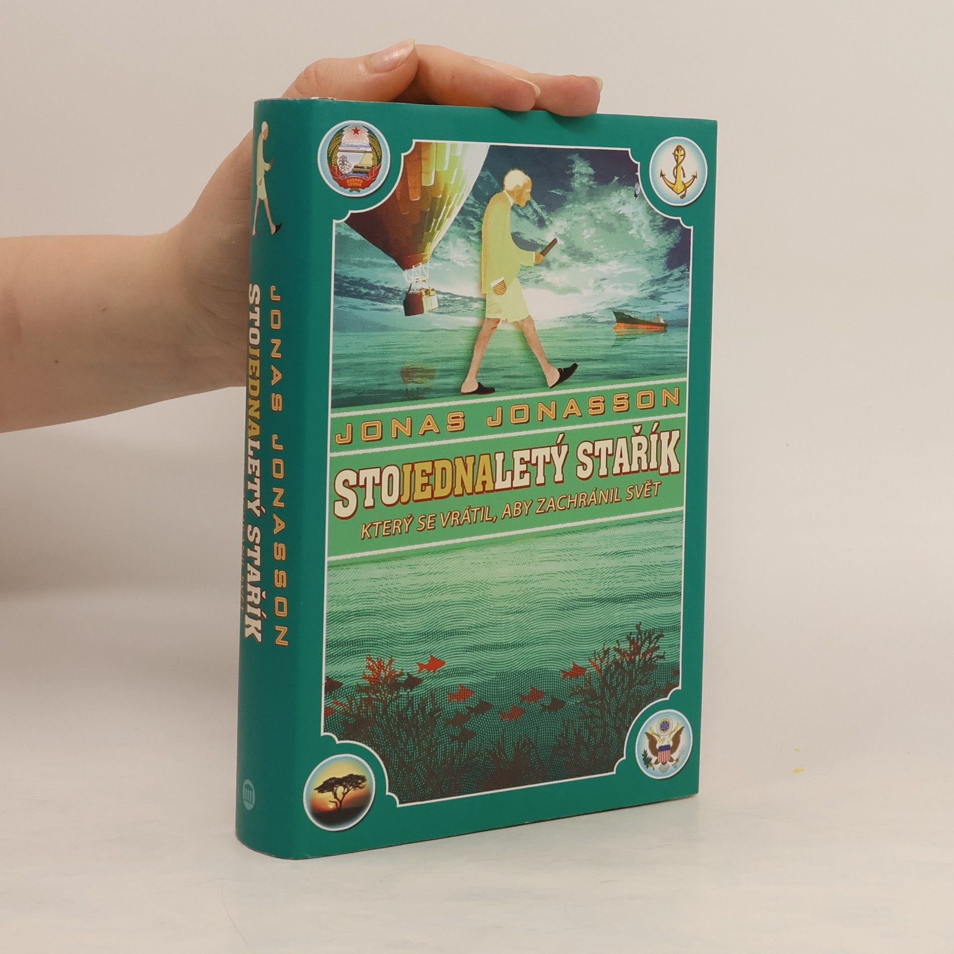 Jonas Jonasson Stojednaletý stařík, který se vrátil, aby zachránil svět