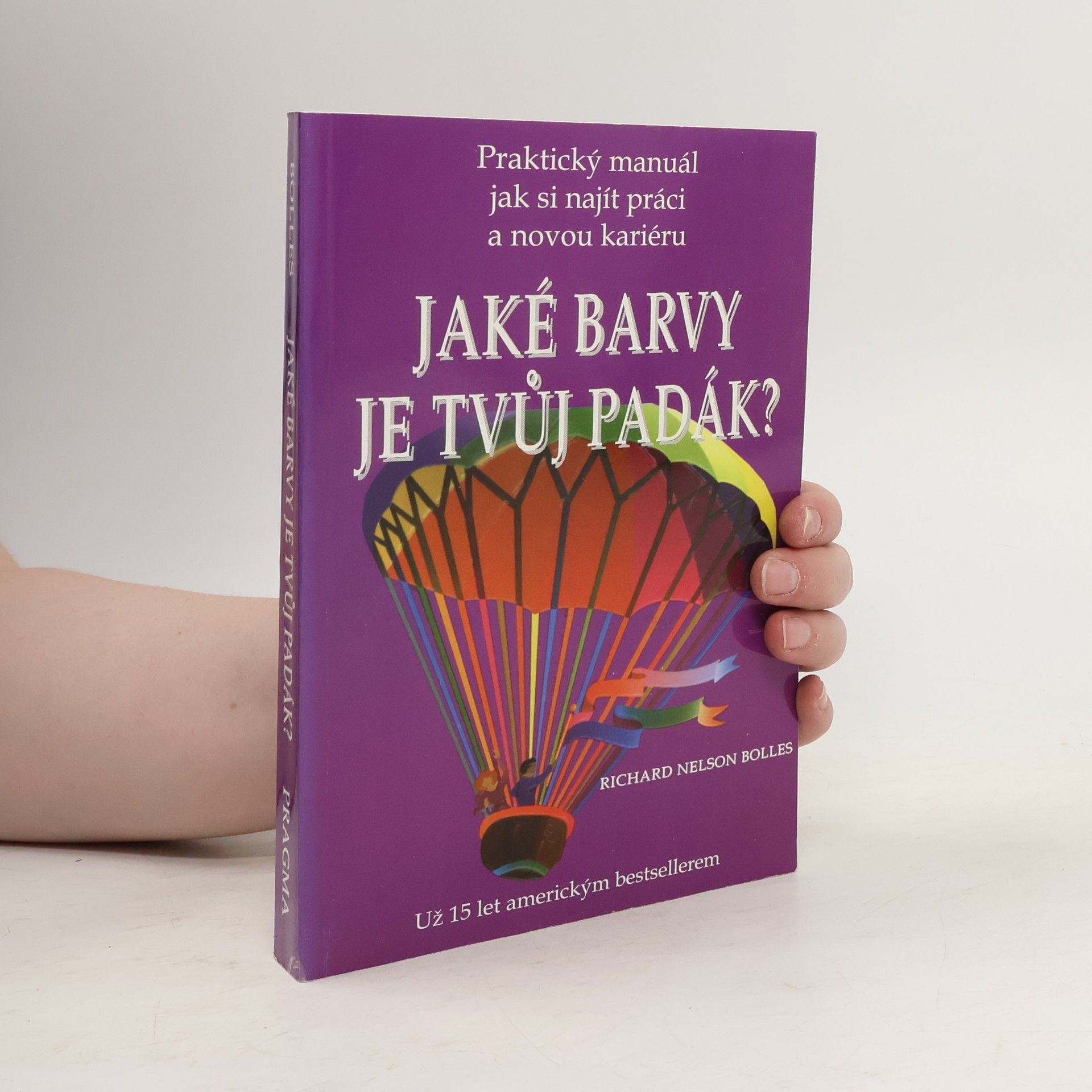 Richard Nelson Bolles Jaké barvy je tvůj padák?