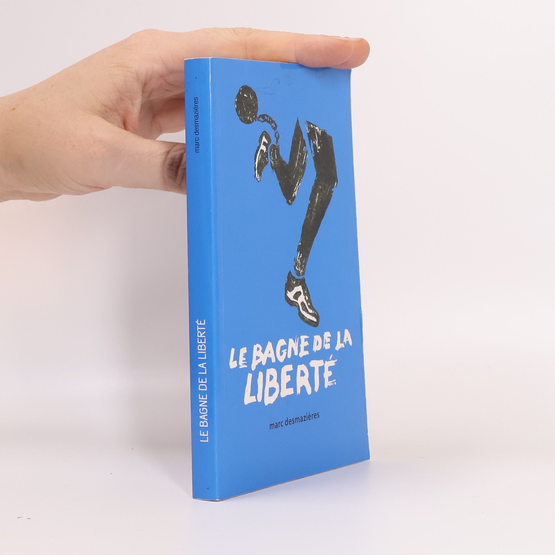 Marc Desmazières Le bagne de la liberté