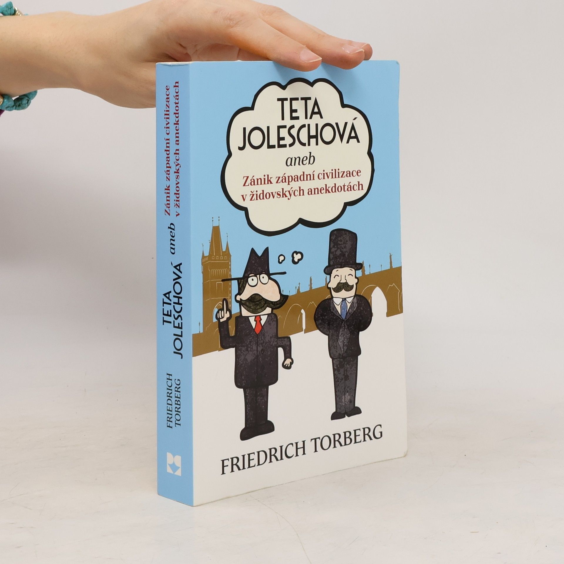 Friedrich Torberg Teta Joleschová, aneb, Zánik západní civilizace v židovských anekdotách