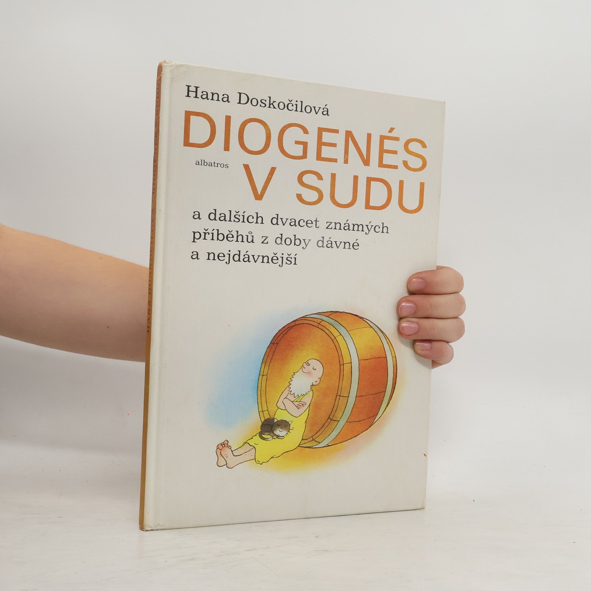 Hana Doskočilová Diogenés v sudu a dalších dvacet známých příběhů z doby dávné a nejdávnější
