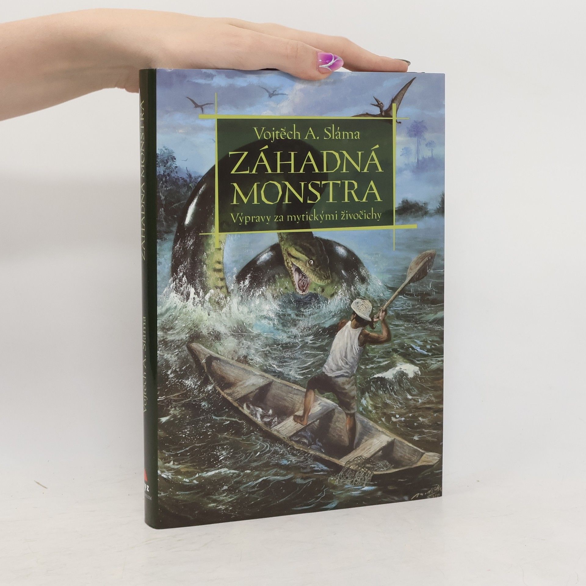 Vojtěch Sláma Záhadná monstra. Výpravy za mytickými živočichy