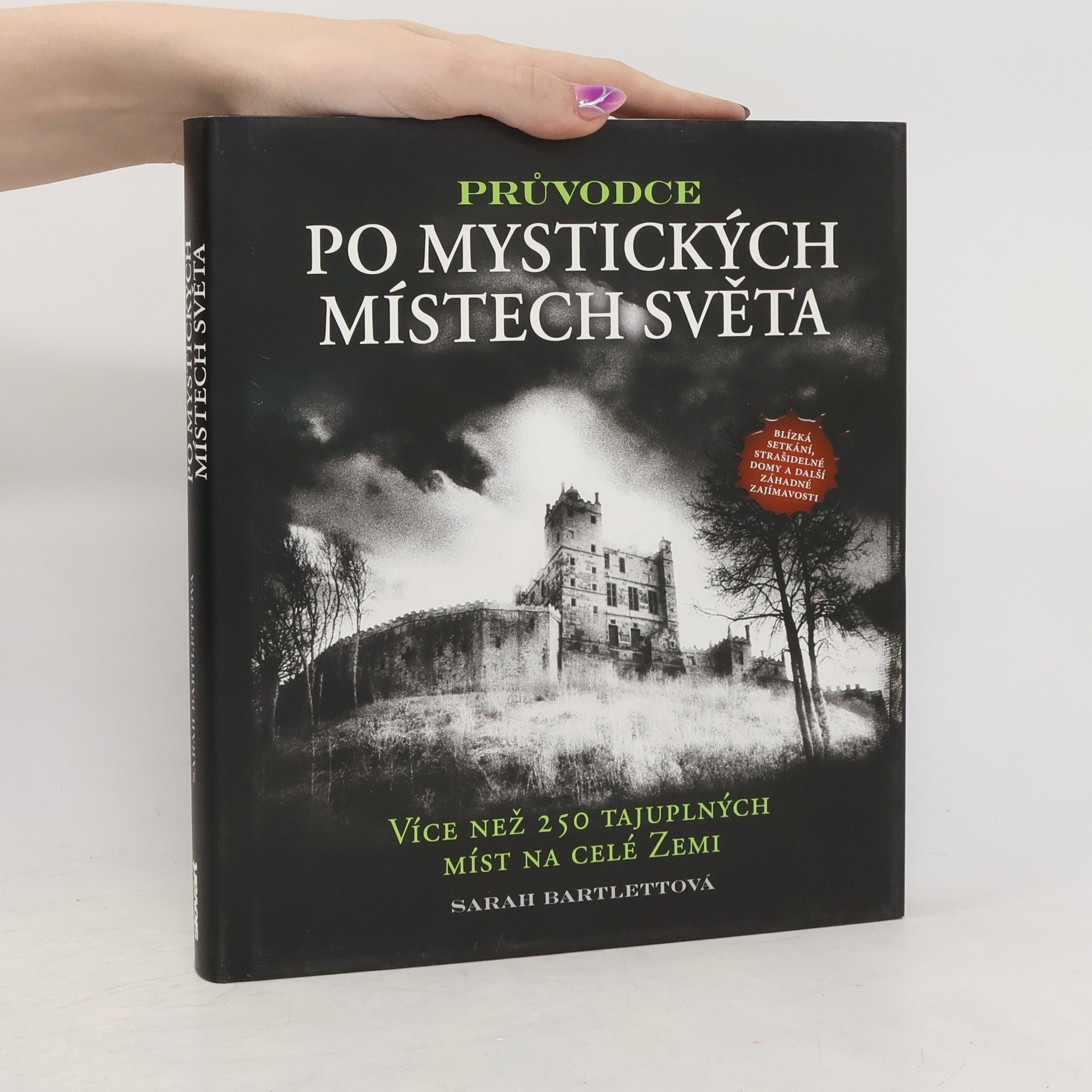 Sarah Bartlett Průvodce po mystických místech světa: Více než 250 tajuplných míst na celé Zemi
