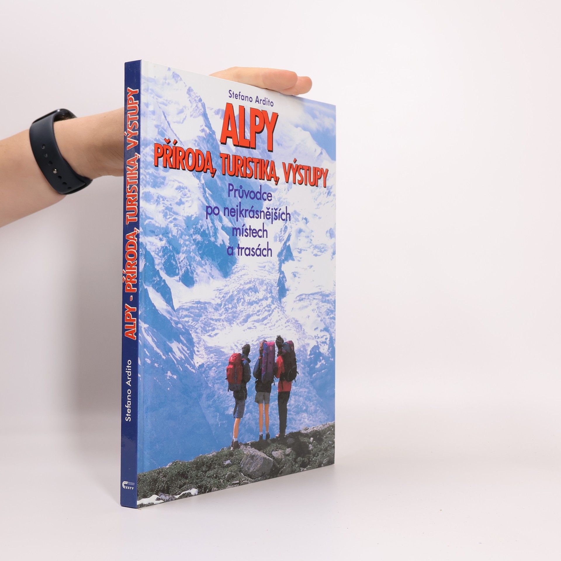 Various authors Alpy. Příroda, turistika, výstupy