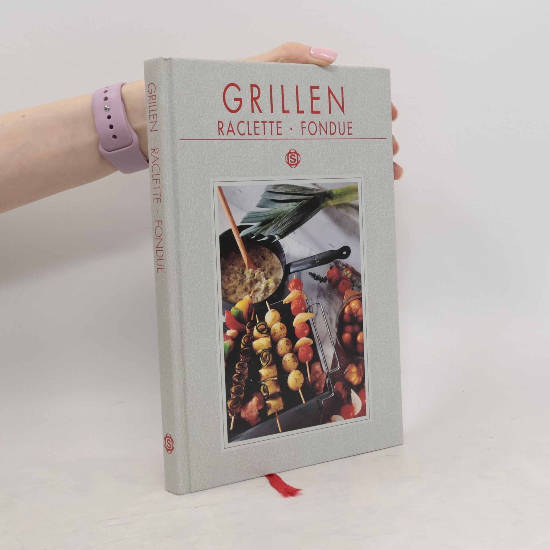 Rose Marie Donhäuser Grillen. Raclette. Fondue