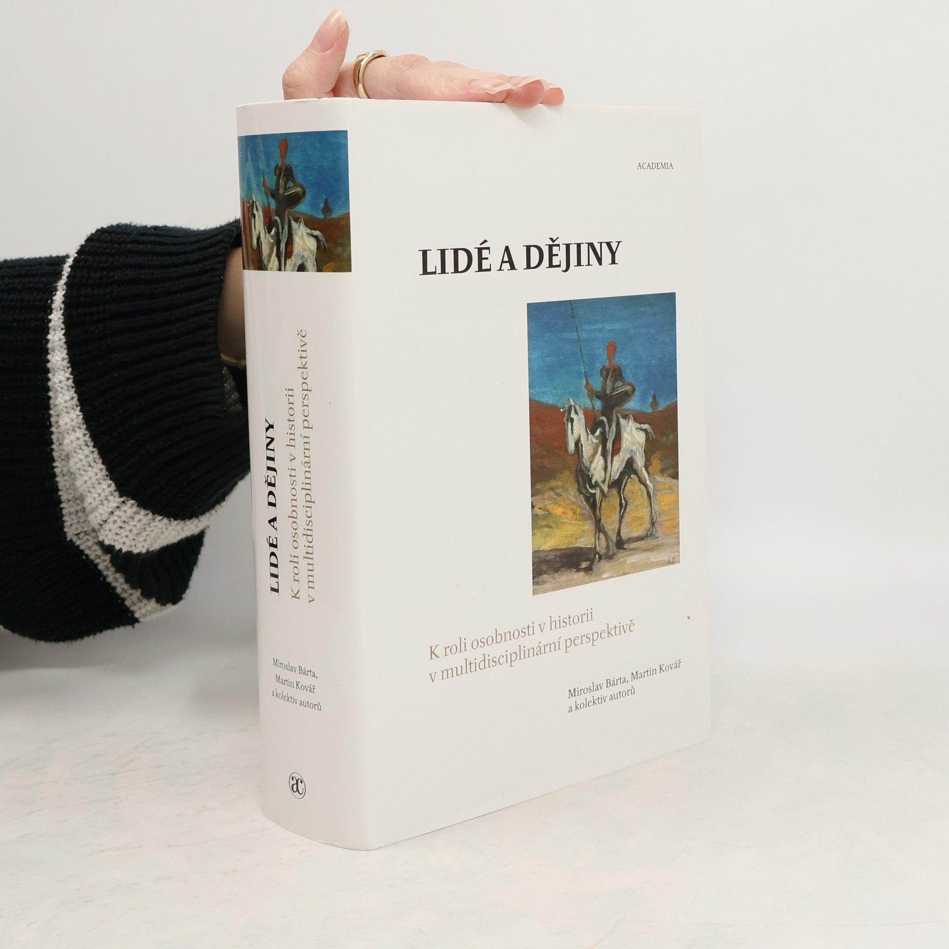 Miroslav Bárta Lidé a dějiny: k roli osobnosti v historii v multidisciplinární perspektivě