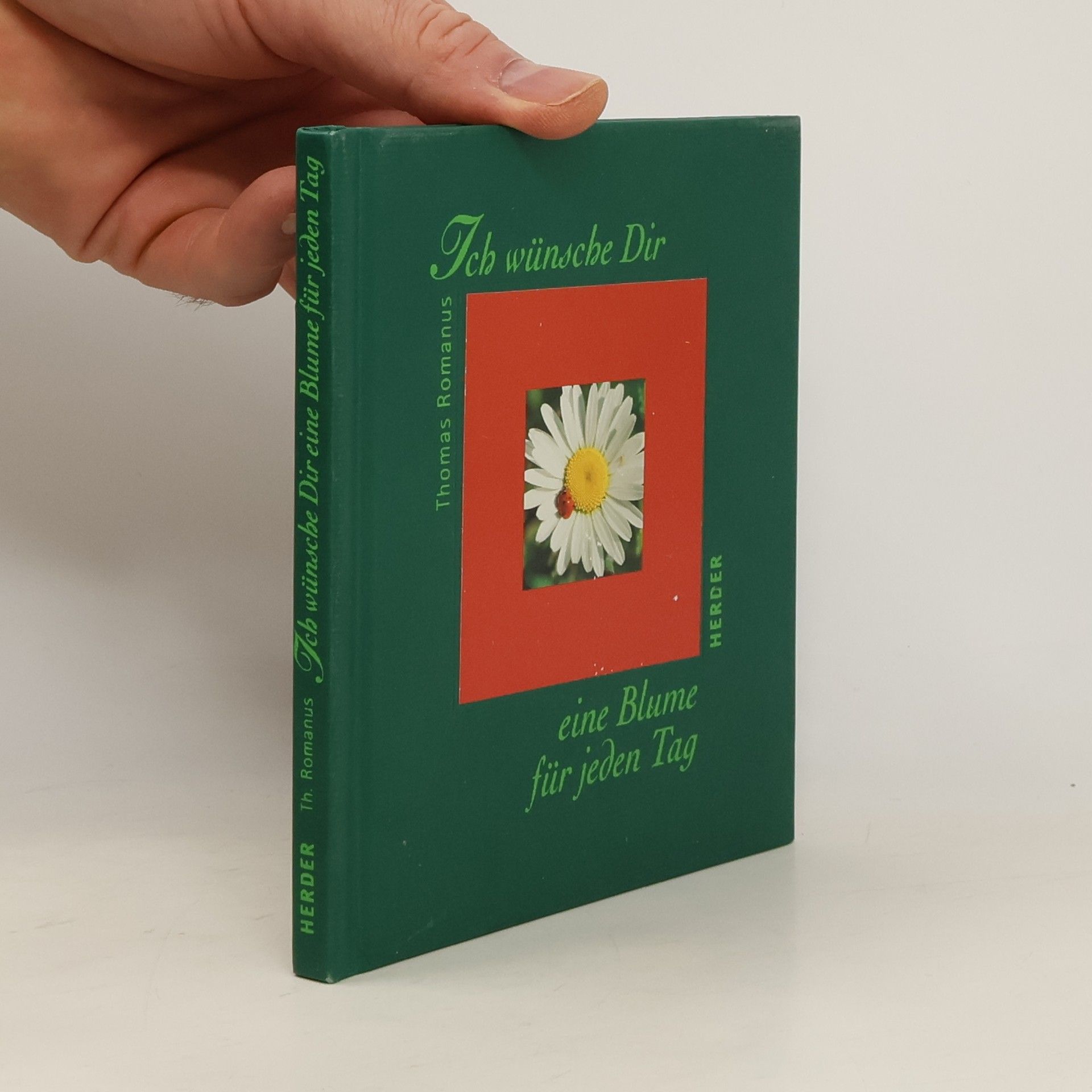 Thomas Romanus Ich wünsche Dir eine Blume für jeden Tag