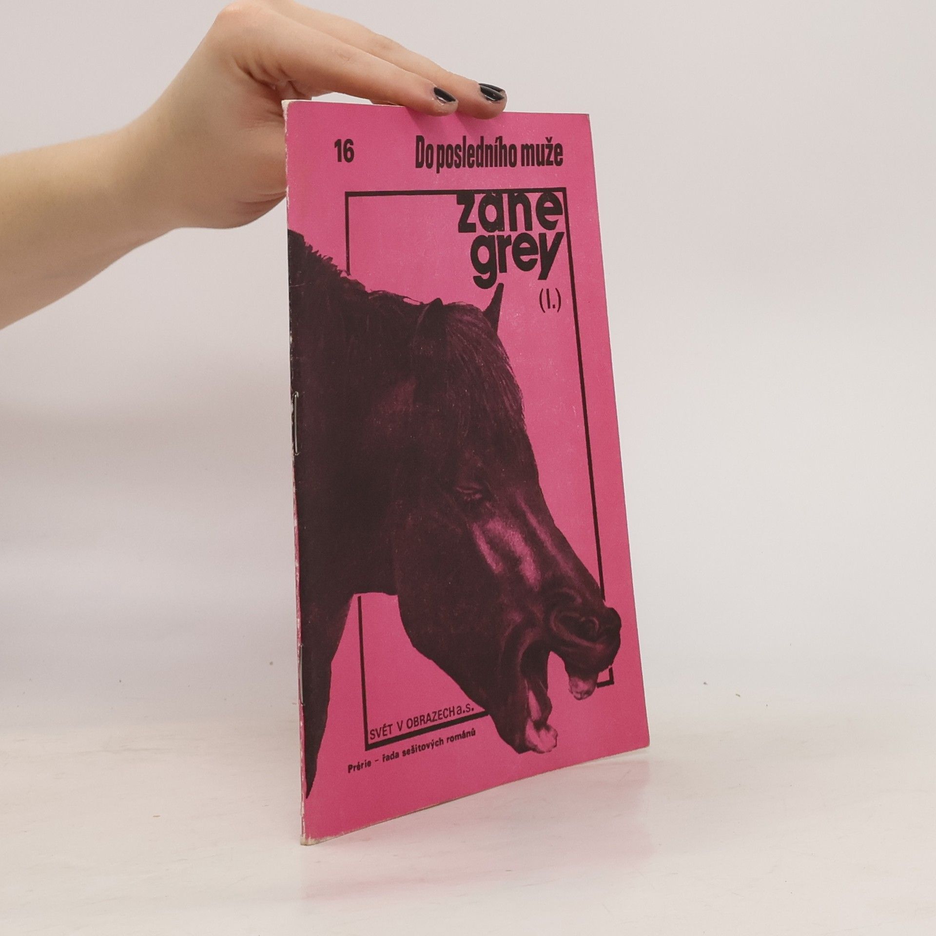 Zane Grey Do posledního muže. Sešit 1