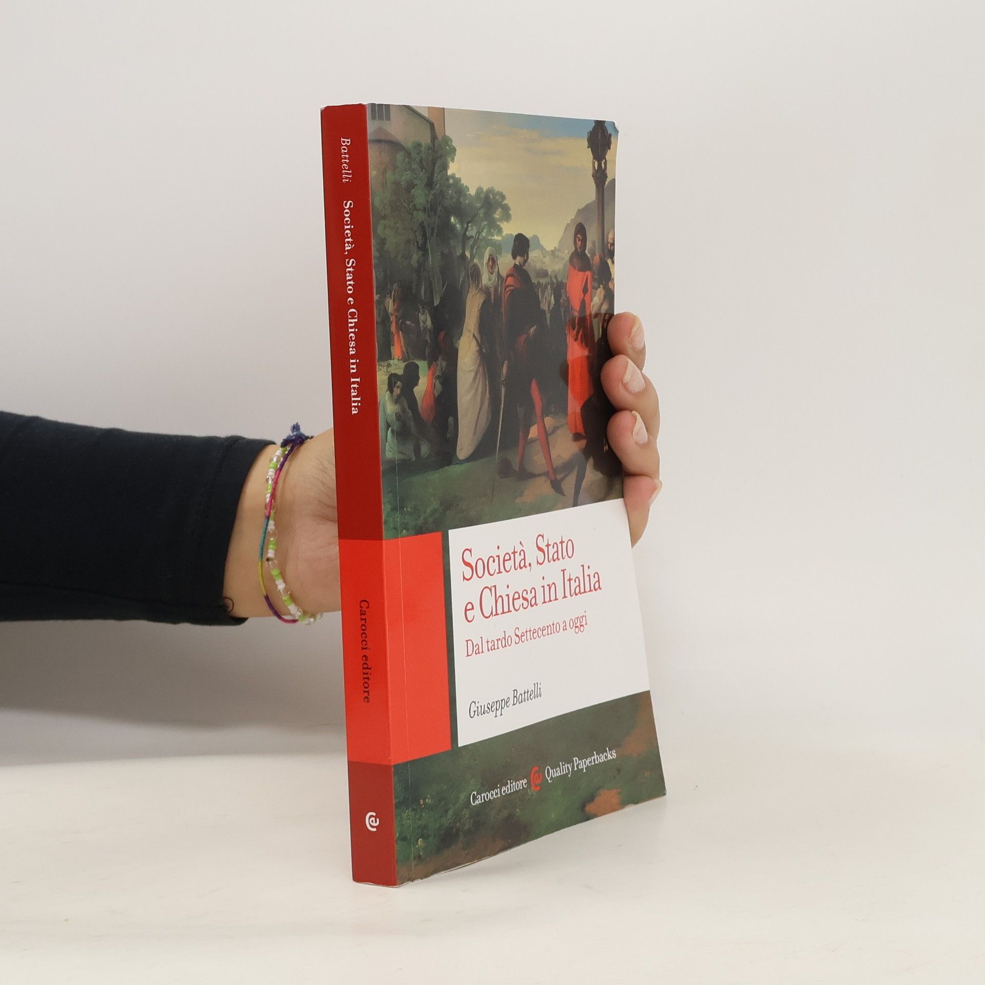 Giuseppe Battelli Società, Stato e Chiesa in Italia. Dal tardo Settecento a oggi