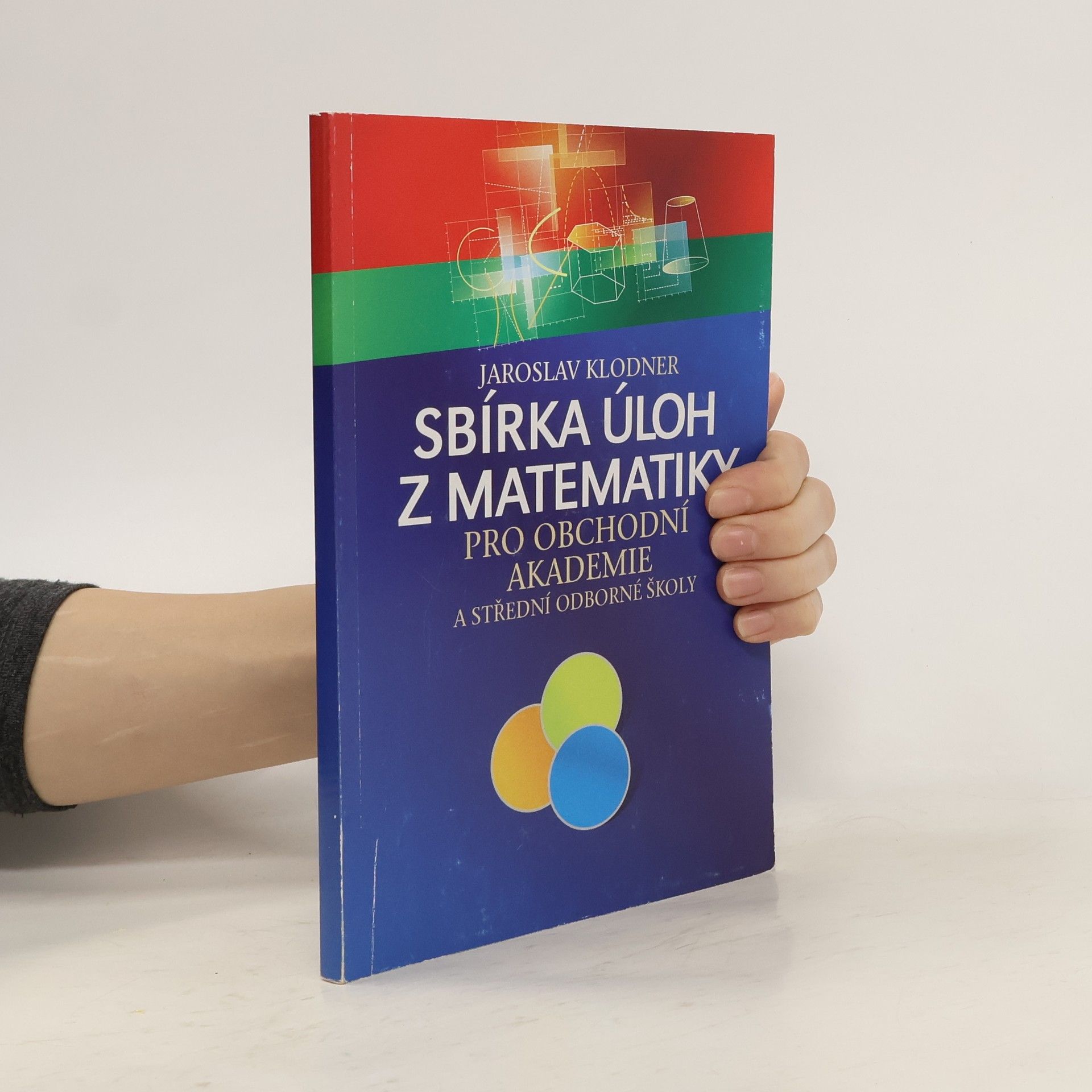 Jaroslav Klodner Sbírka úloh z matematiky pro obchodní akademie a střední odborné školy