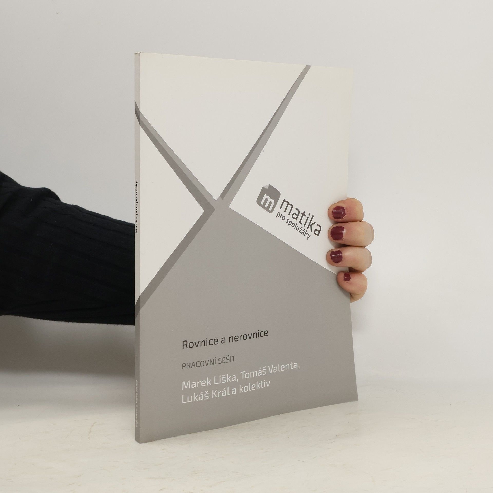 Marek Liška Matika pro spolužáky. Rovnice a nerovnice. Pracovní sešit