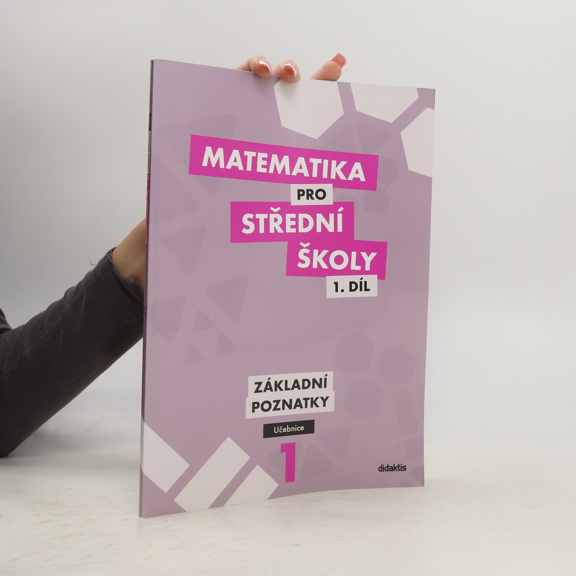 Matematika pro střední školy I. Základní poznatky. Učebnice