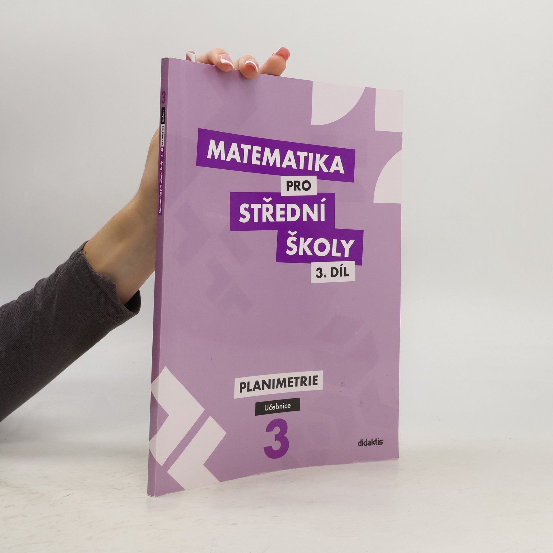 Dana Gazárková Matematika pro střední školy 3. díl. Planimetrie. Učebnice