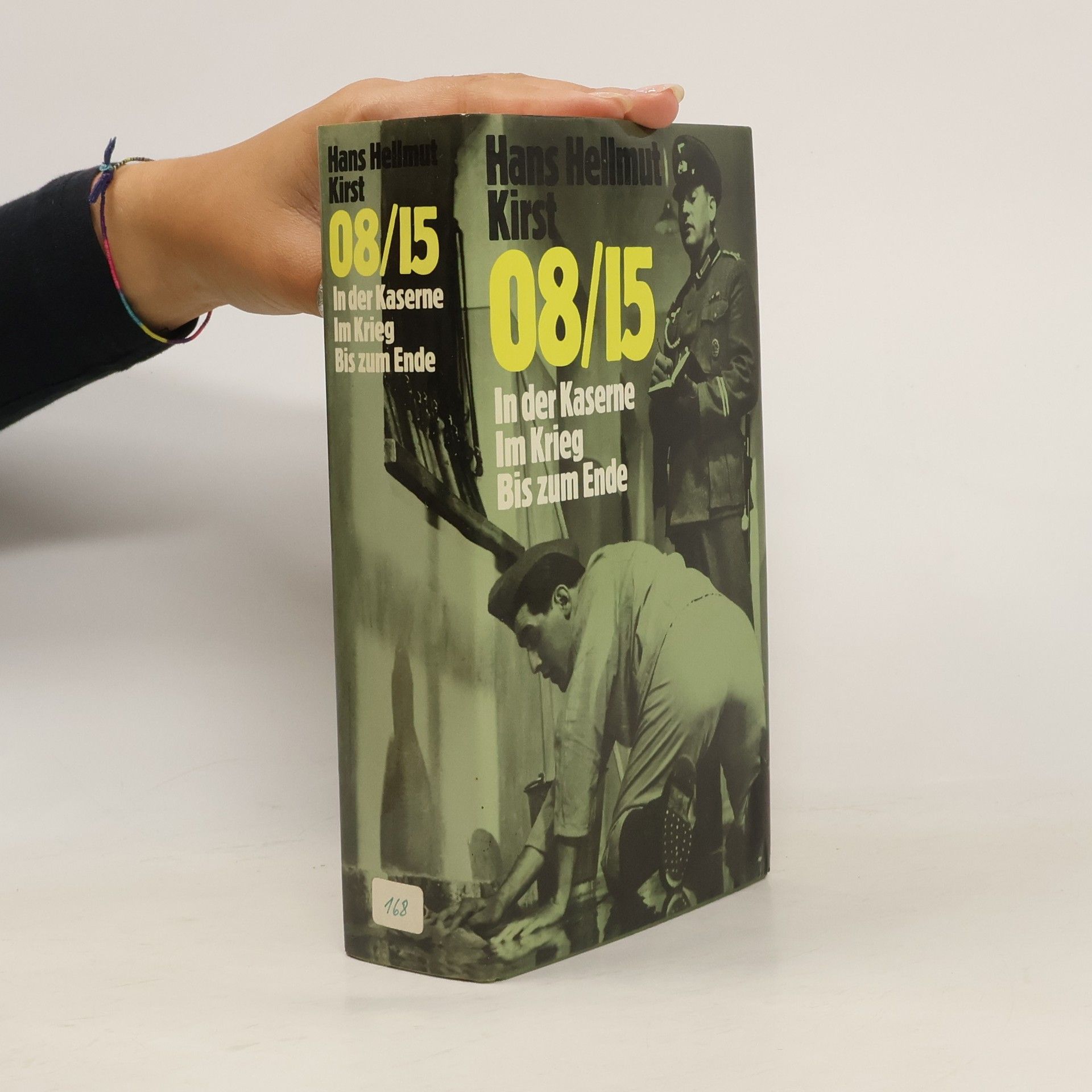 Hans Hellmut Kirst 8/15 In der Kaserne. Im Krieg. Bis zum Ende