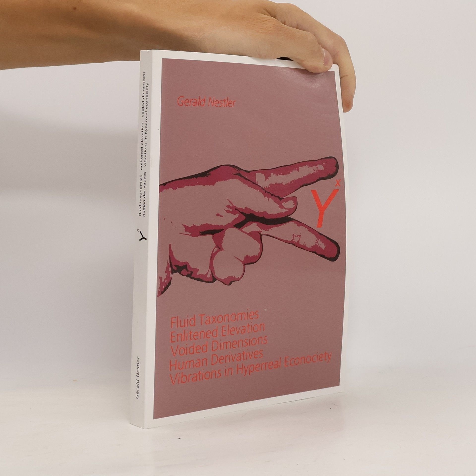 Yx - Fluid Taxonomies - Enlitened Elevation - Voided Dimensions - Human Derivatives - Vibrations in Hyperreal Econociety