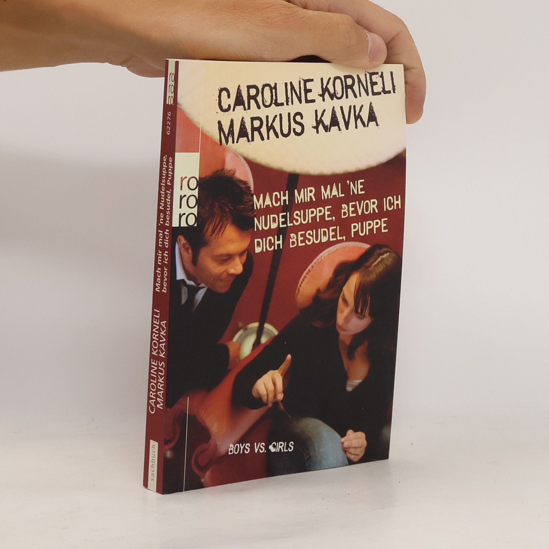 Caroline Korneli Mach mir mal 'ne Nudelsuppe, bevor ich dich besudel, Puppe!