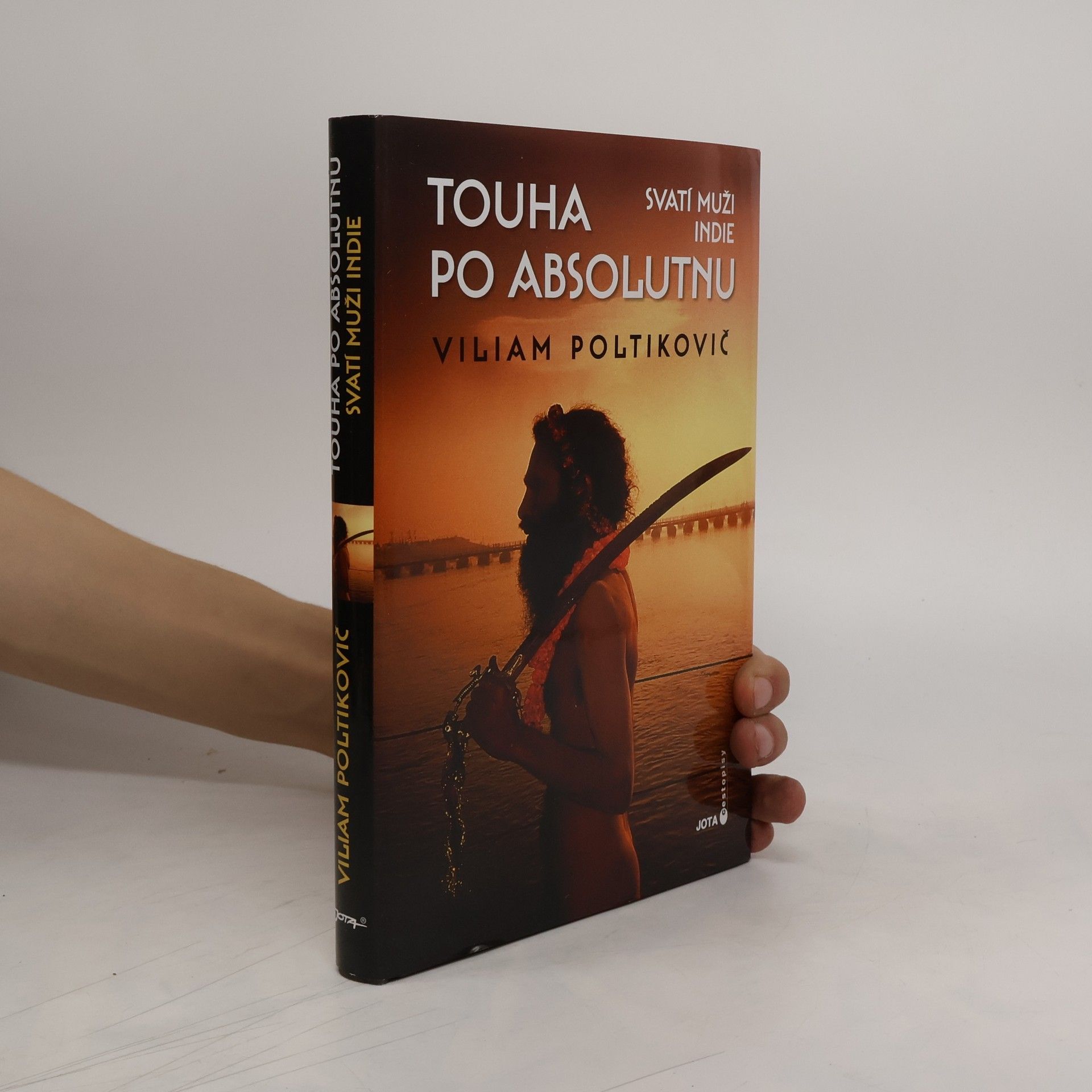 Viliam Poltikovič Touha po absolutnu - Svatí muži Indie