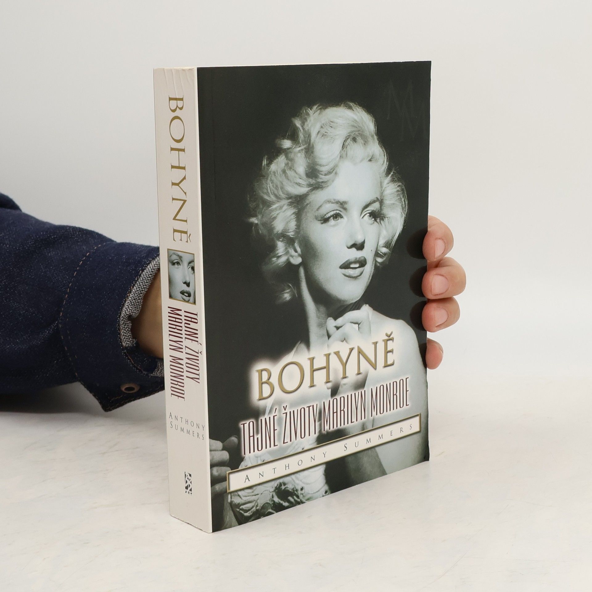 Anthony Summers Bohyně : tajné životy Marilyn Monroe
