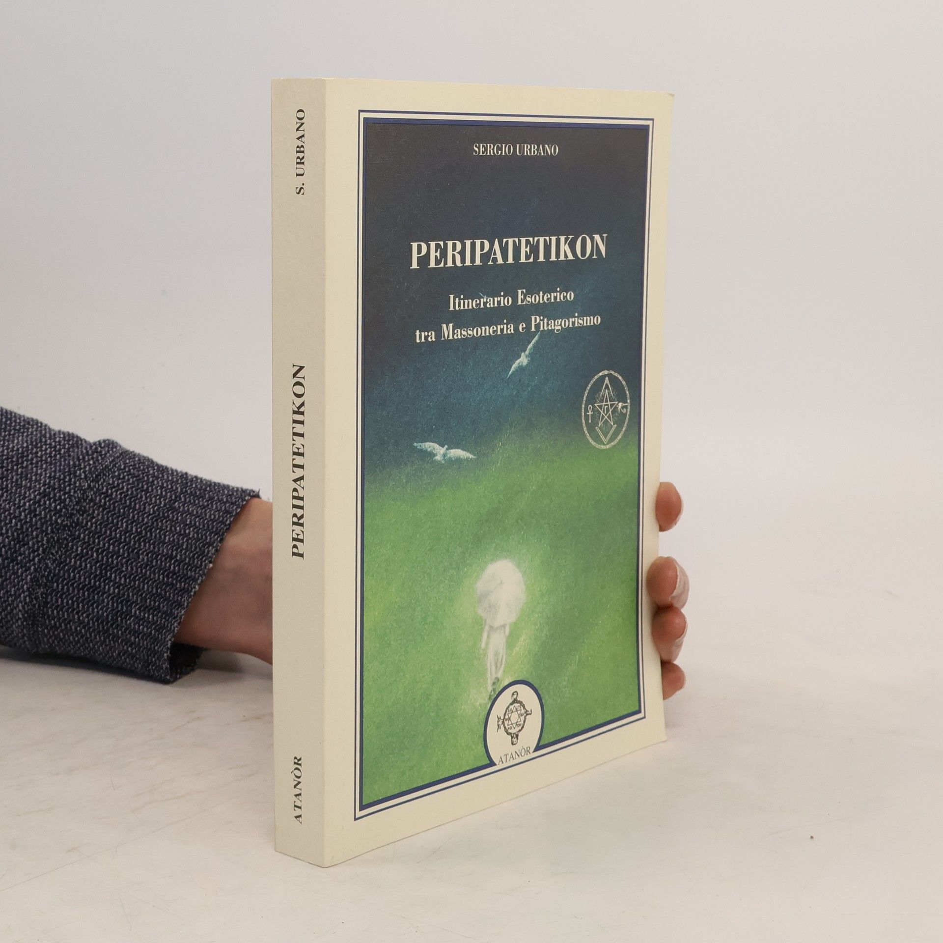 Sergio Urbano Peripatetikon. Itinerario esoterico tra massoneria e pitagorismo