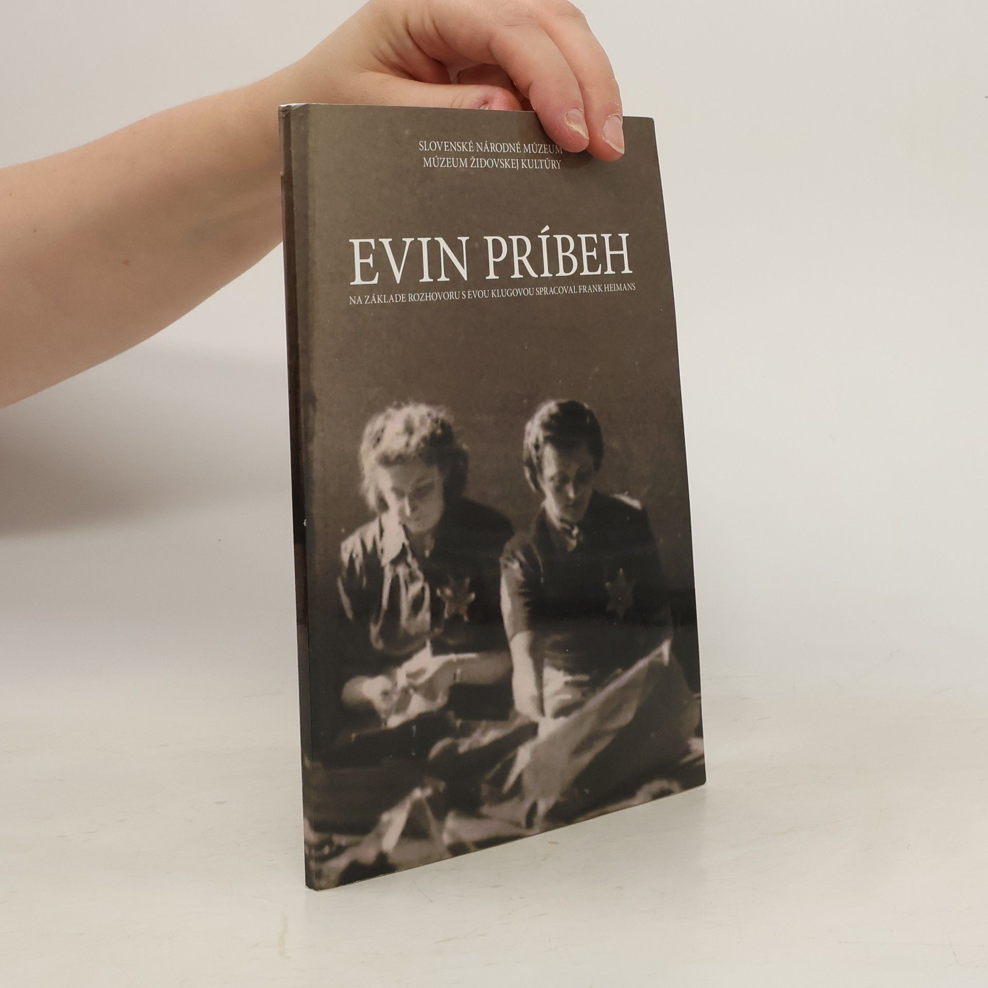 Collectif d'auteurs Evin príbeh. na základe rozhovoru s Evou Klugovou spracoval Frank Heimans