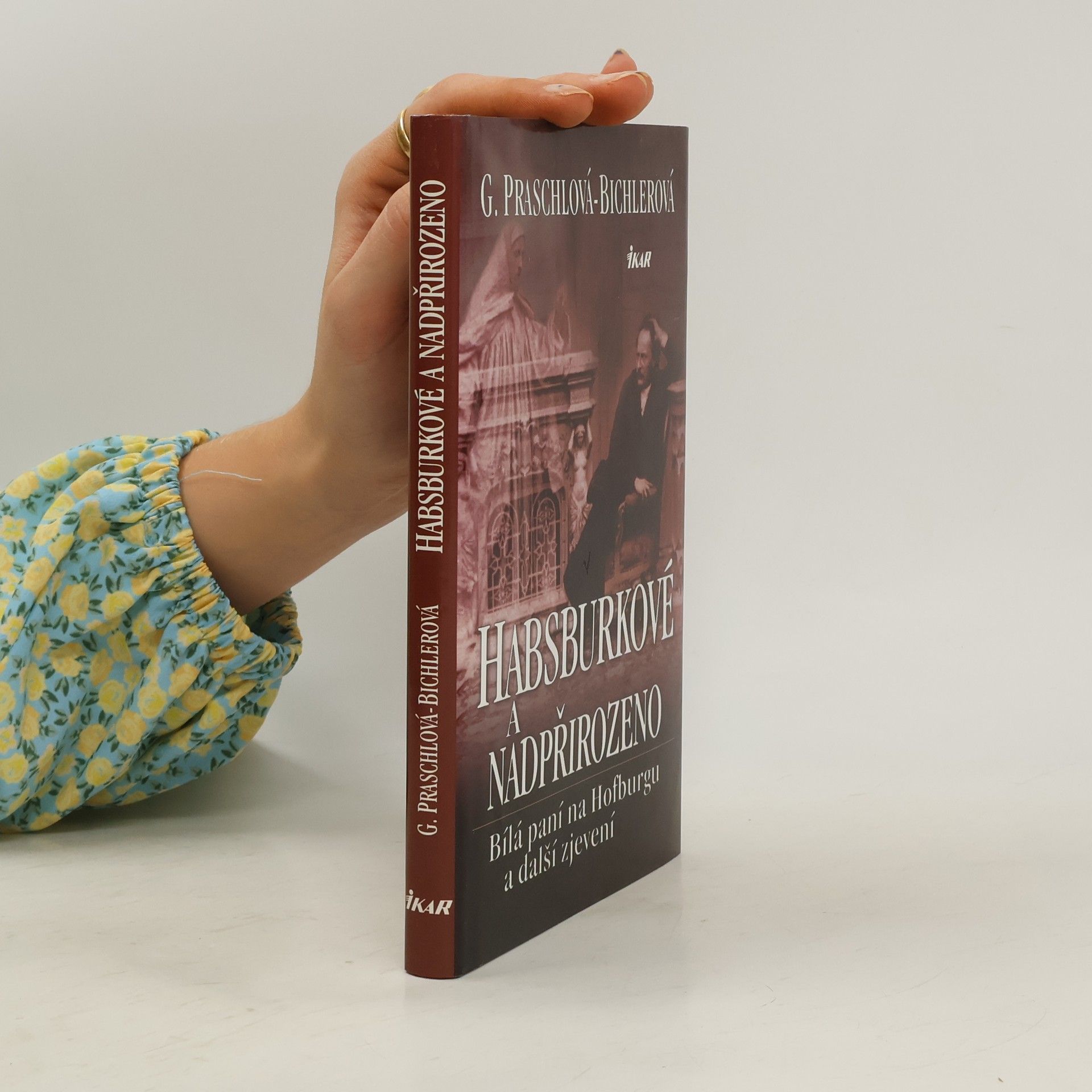 Gabriele Praschl Bichler Habsburkové a nadpřirozeno