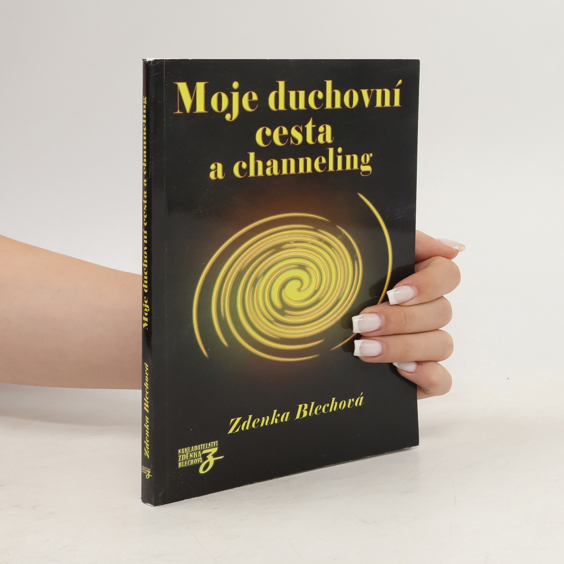 Zdenka Blechová Moje duchovní cesta a channeling