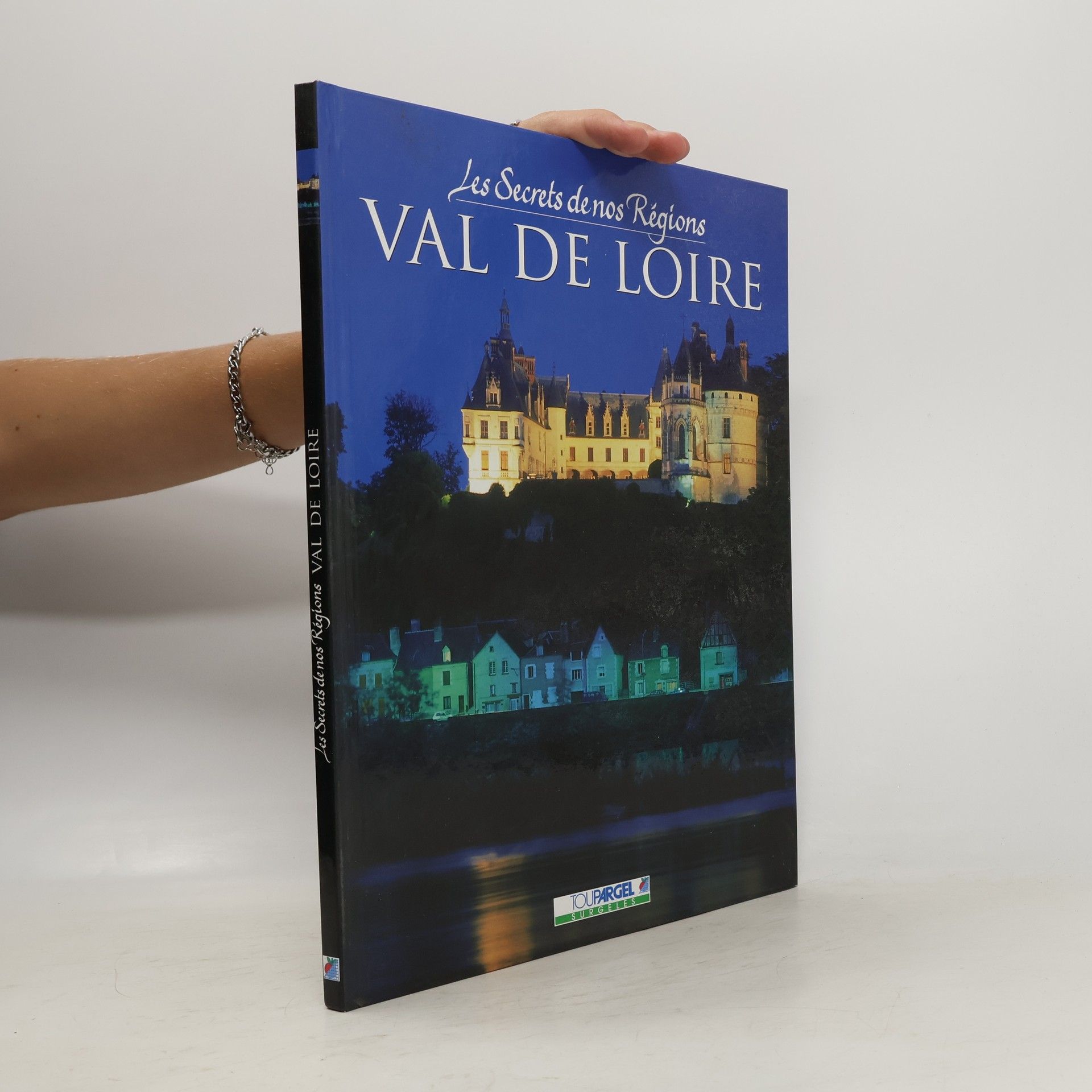 Collectif d'auteurs Les secrets de nos regions. Val de loire