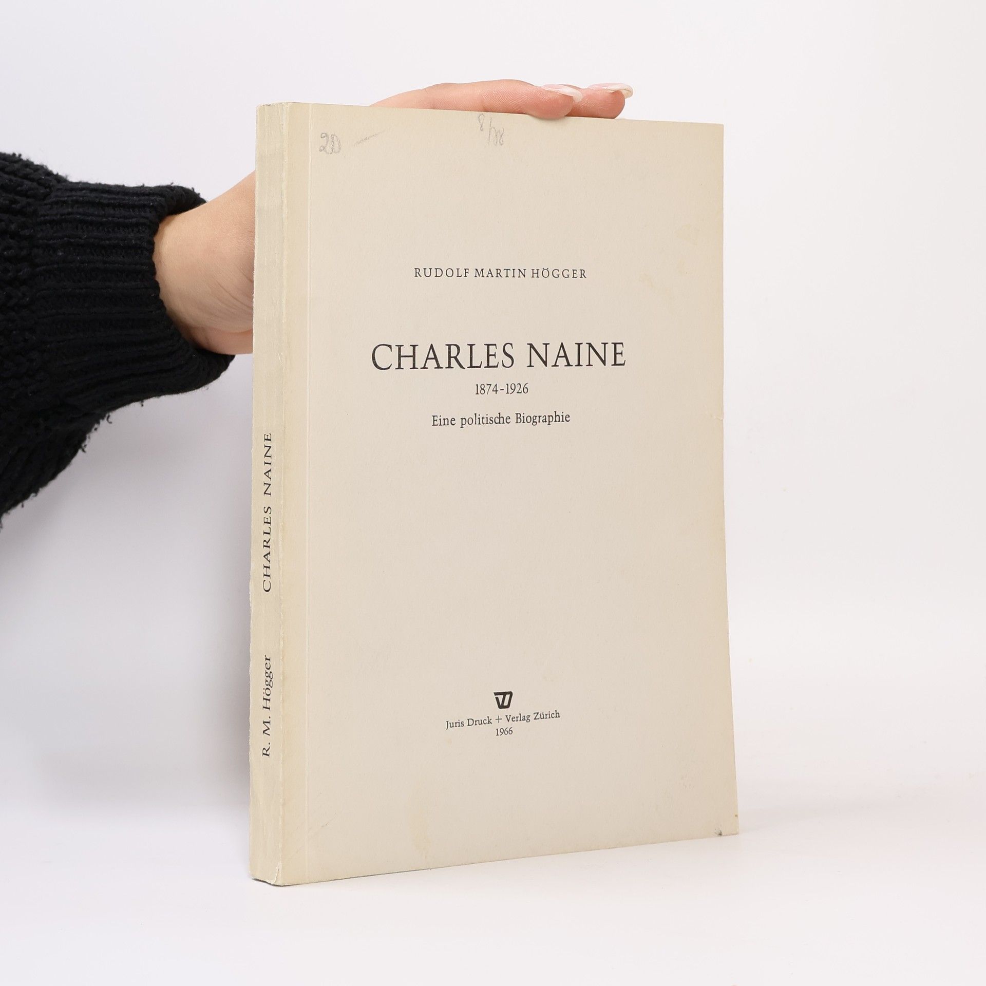 Rudolf Martin Högger Charles Naine: 1874-1926. Eine politische Biographie