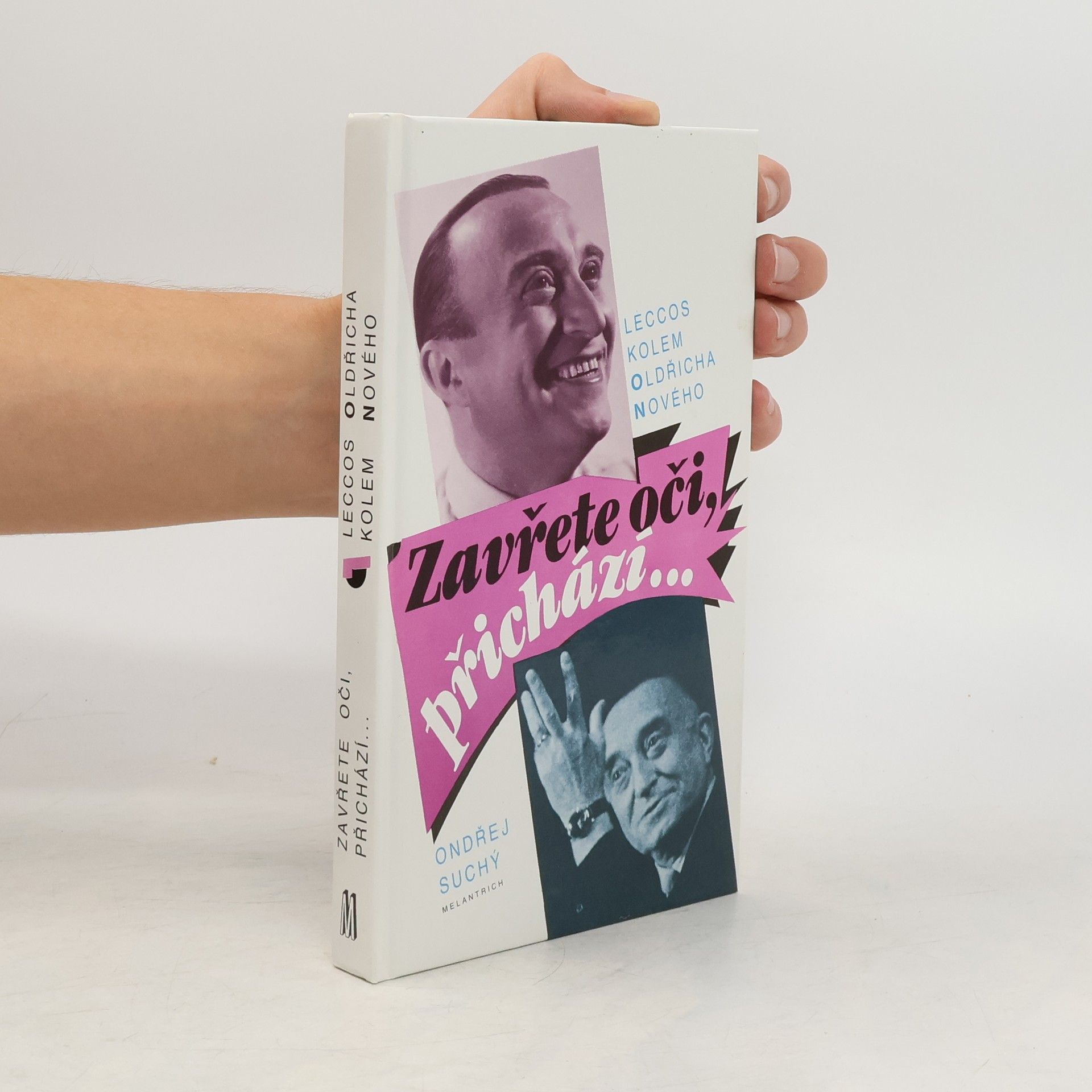 Ondřej Suchý Zavřete oči, přichází...leccos kolem Oldřicha Nového