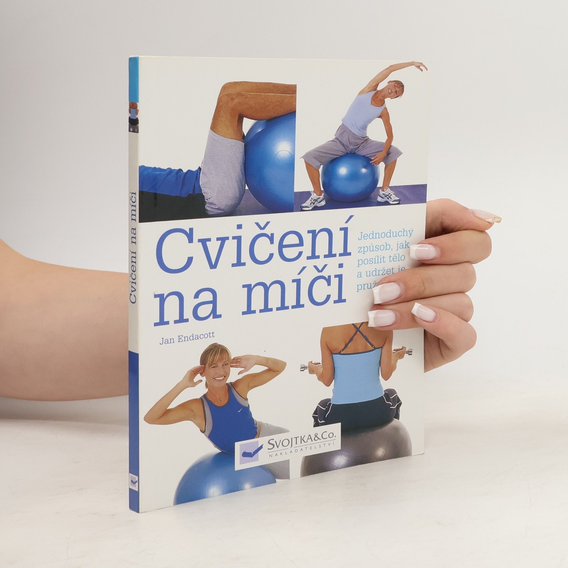 Cvičení na míči. Jednoduchý způsob, jak posílit tělo a udržet je pružné