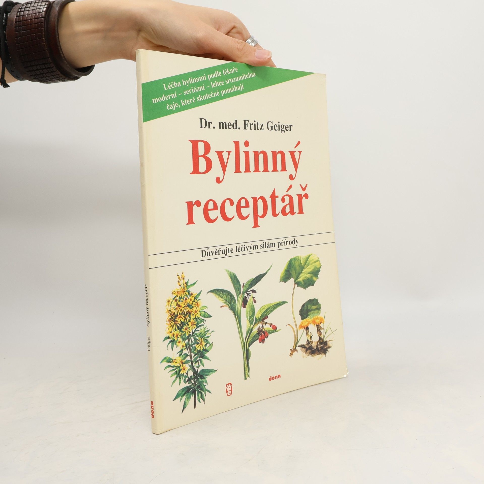Fritz Geiger Bylinný receptář. Důvěřujte léčivým silám přírody