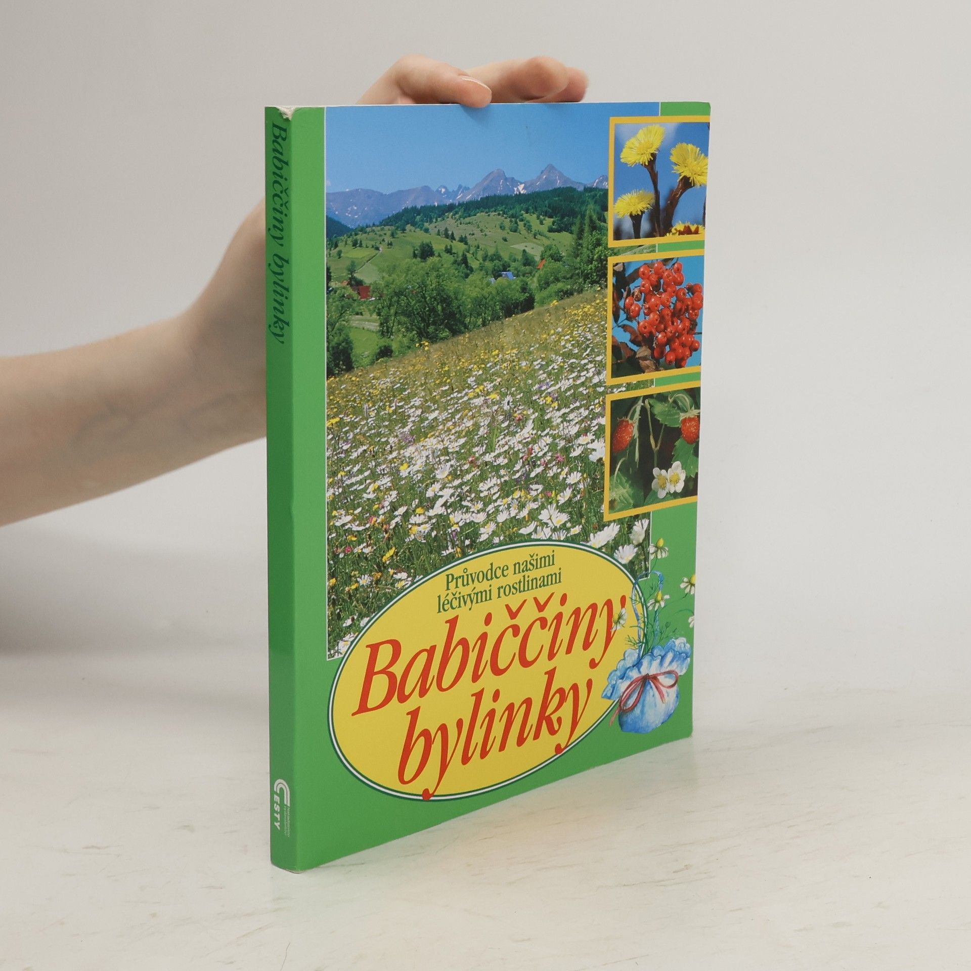 Aurélia Dugas Babiččiny bylinky: Průvodce našimi léčivými rostlinami
