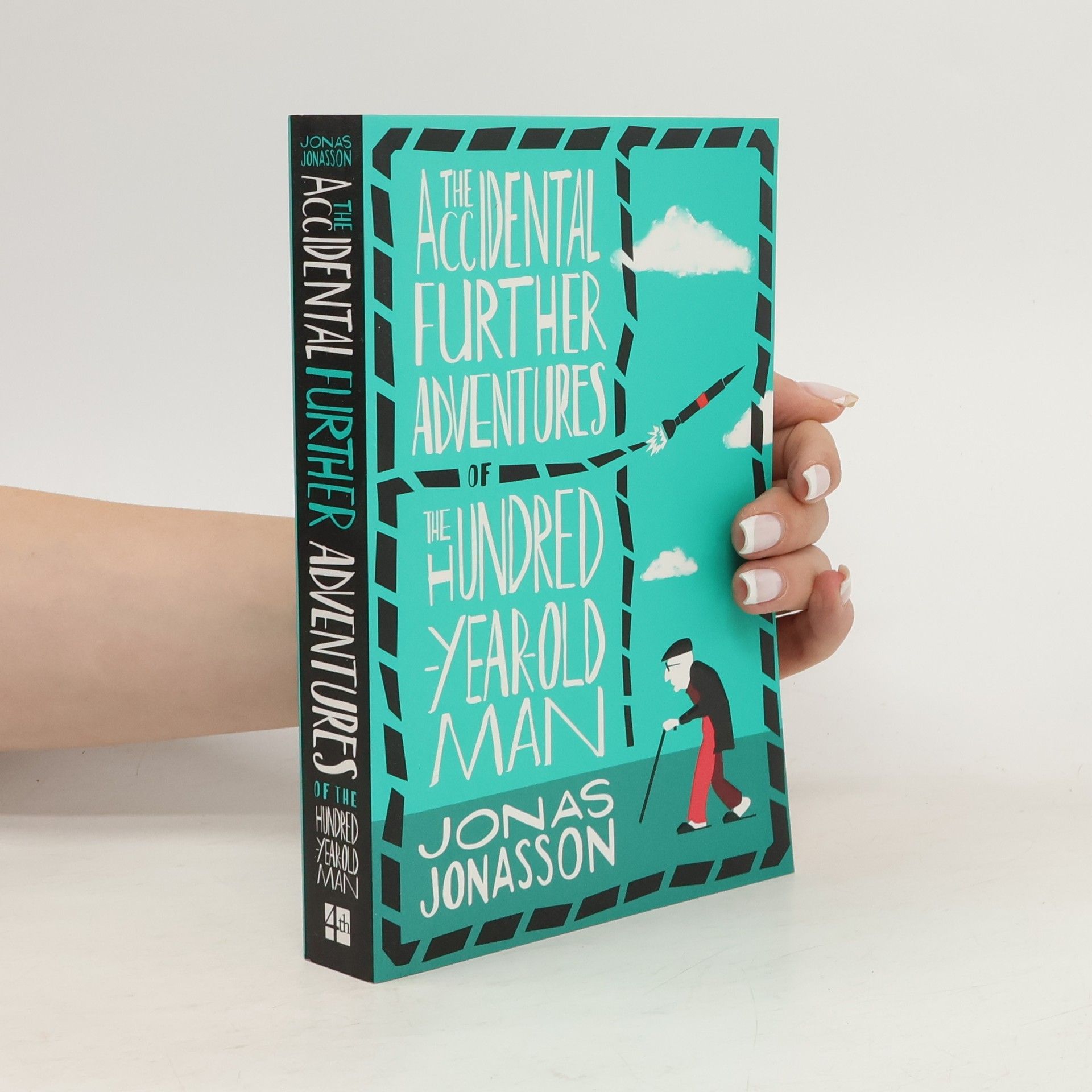 Jonas Jonasson The accidental further adventures of the hundred-year-old man