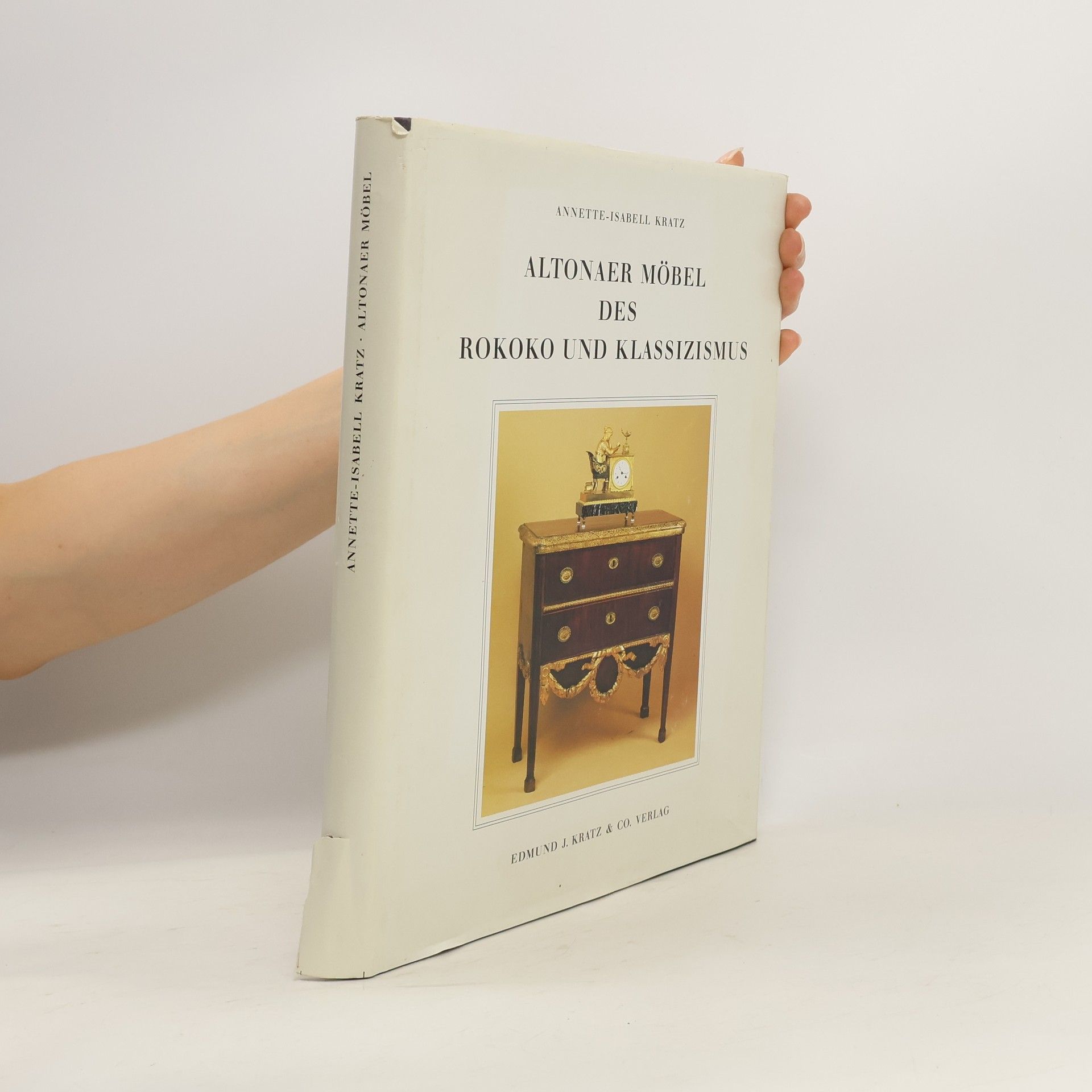 Annette-Isabell Kratz Altonaer Möbel des Rokoko und Klassizismus