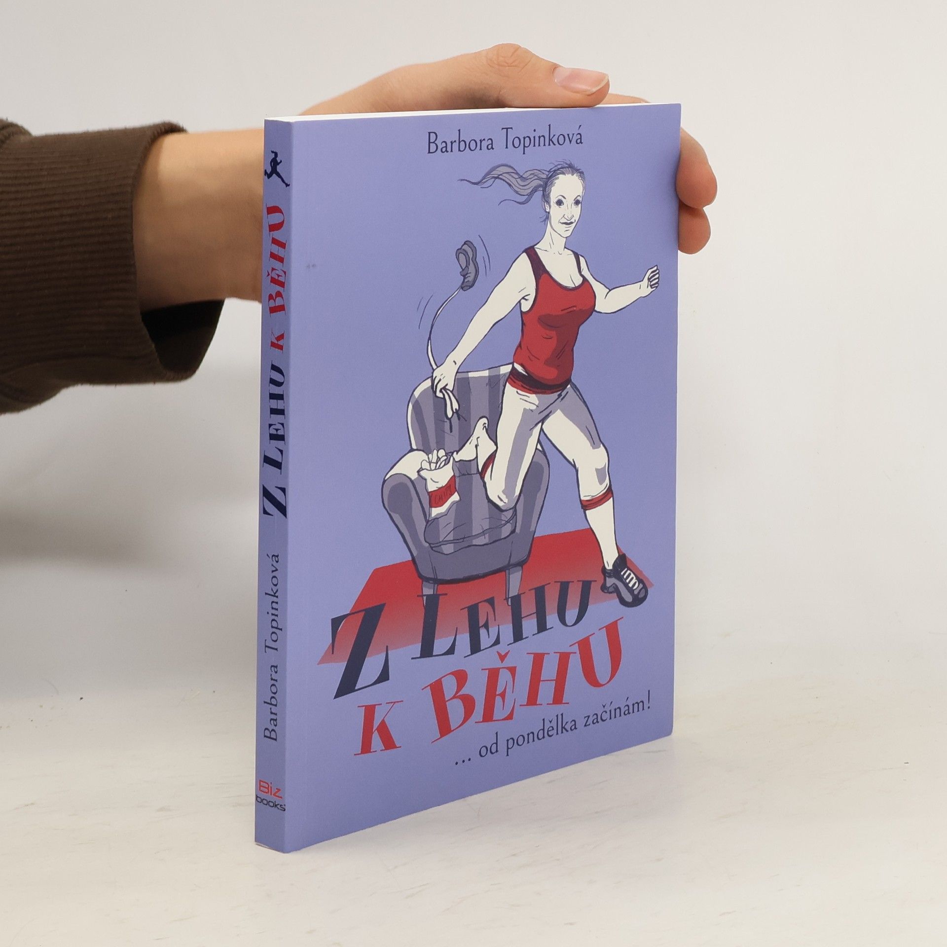 Barbora Topinková Z lehu k běhu : ...od pondělka začínám