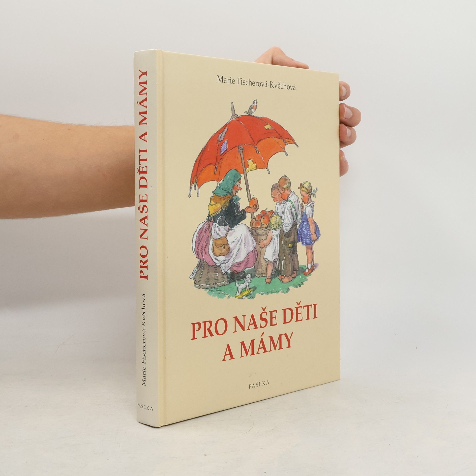 Marie FischerováKvěchová Pro naše děti a mámy. Z lidové poezie pro nejmenší