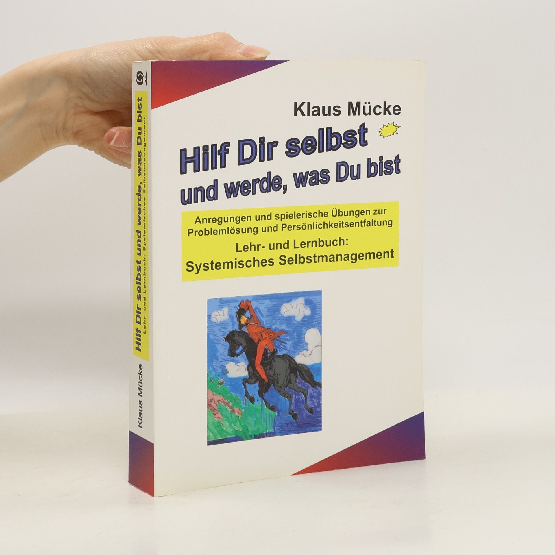 Hilf Dir selbst und werde, was Du bist