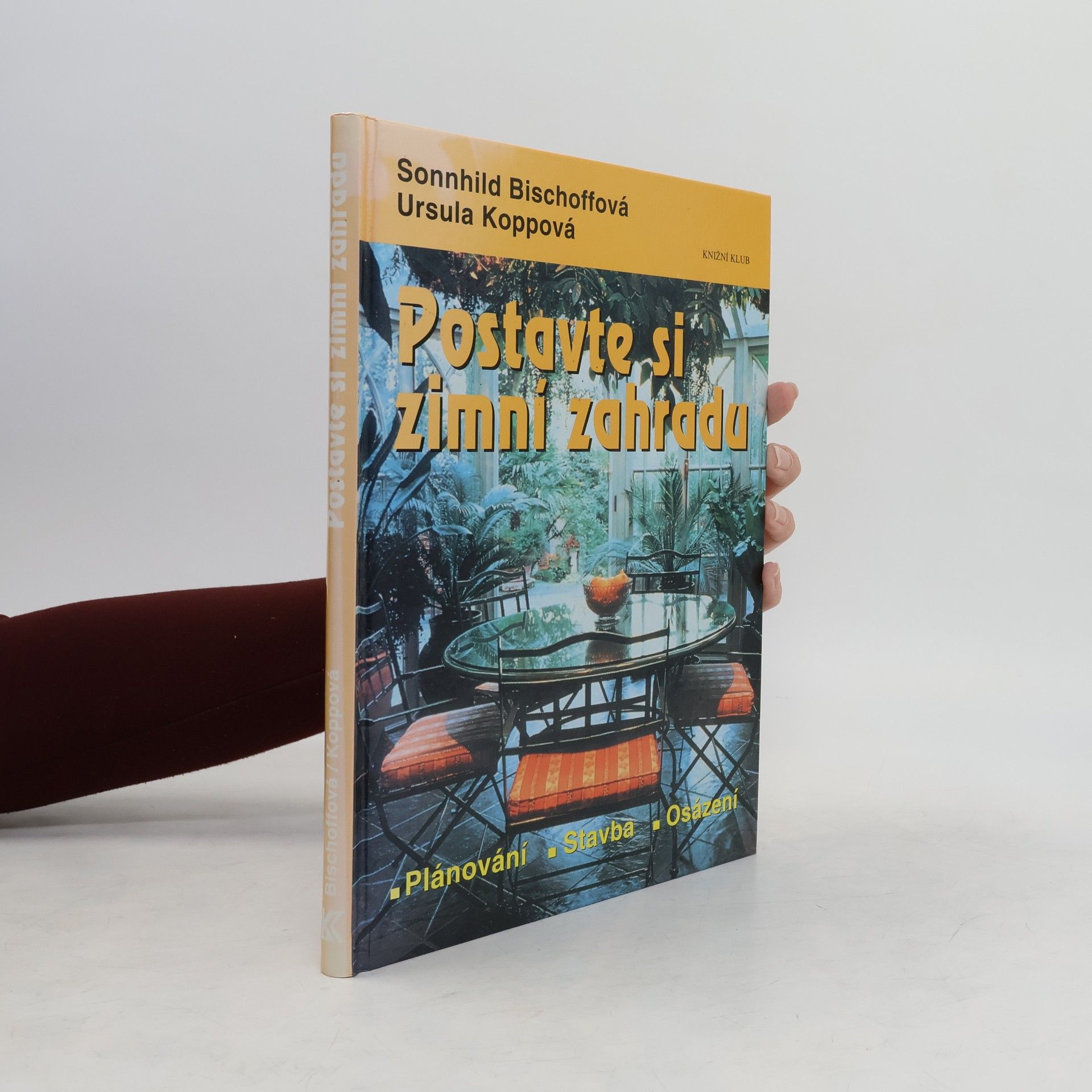 Postavte si zimní zahradu : plánování, stavba, osázení