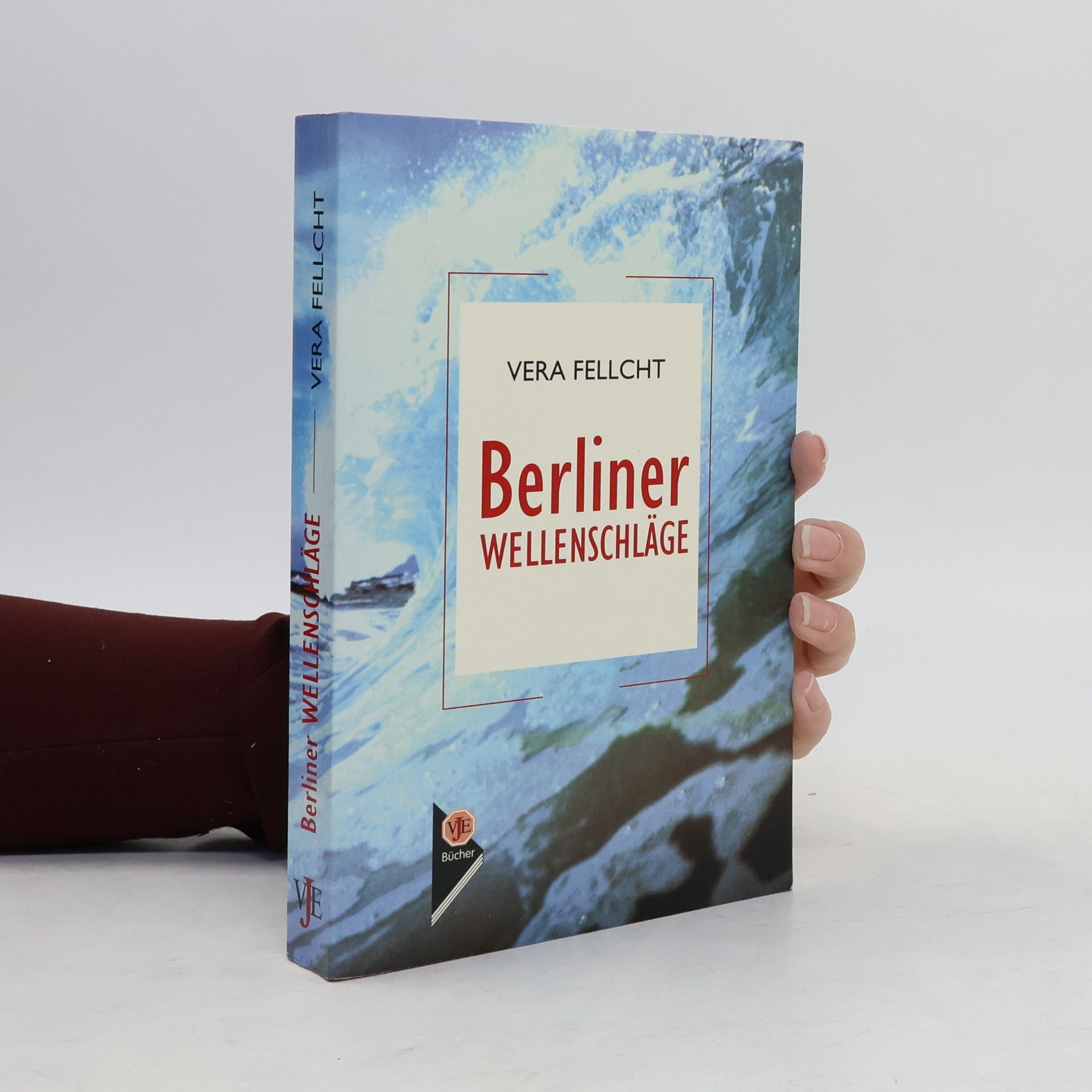 Vera Fellcht Berliner Wellenschläge