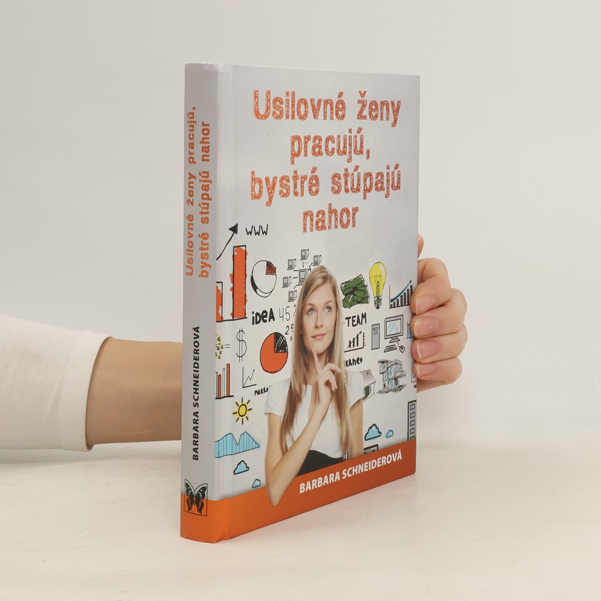 Barbara Schneider Usilovné ženy pracujú, bystré stúpajú nahor