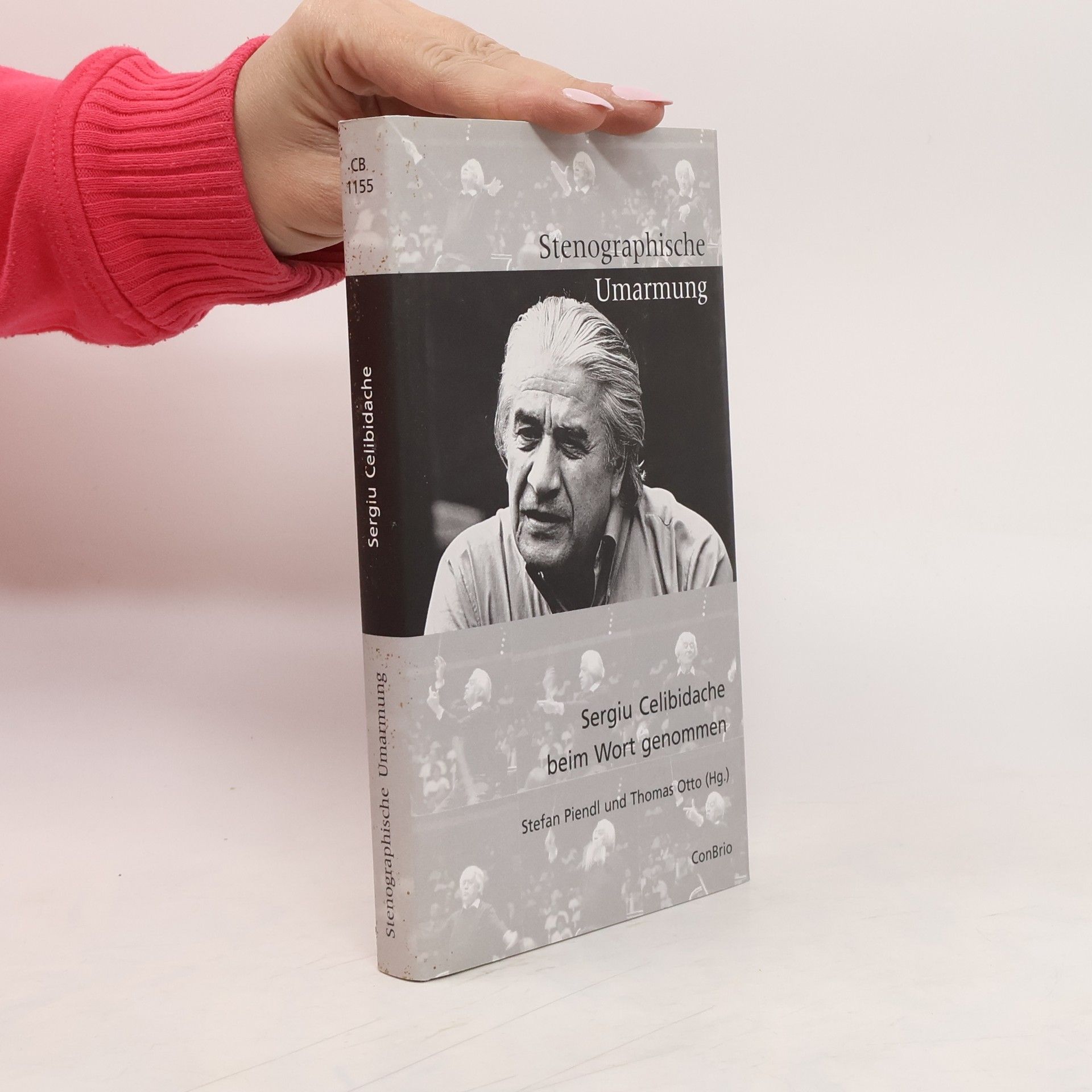 Sergiu Celibidache Stenographische Umarmung