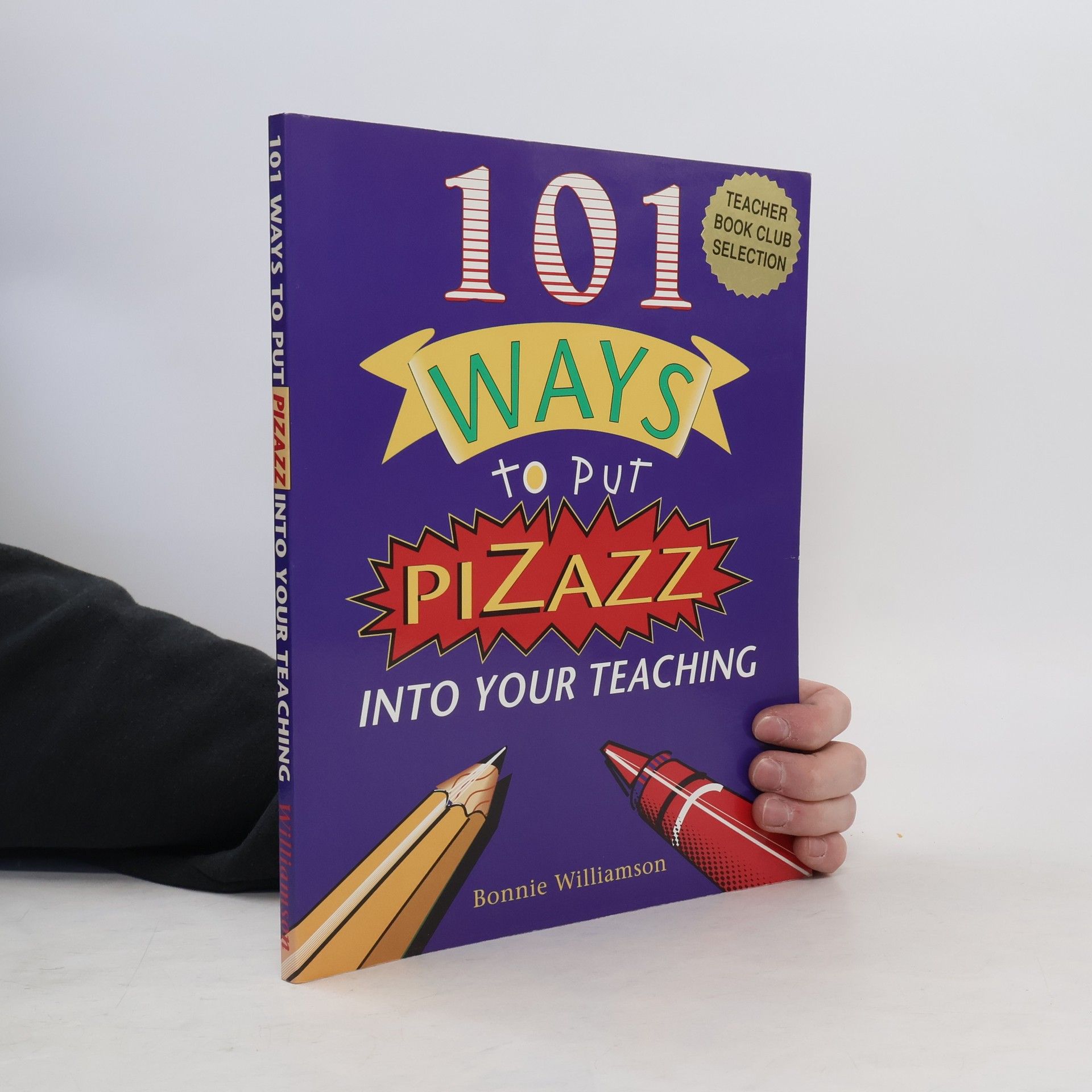 101 Ways to Put Pizazz Into Your Teaching