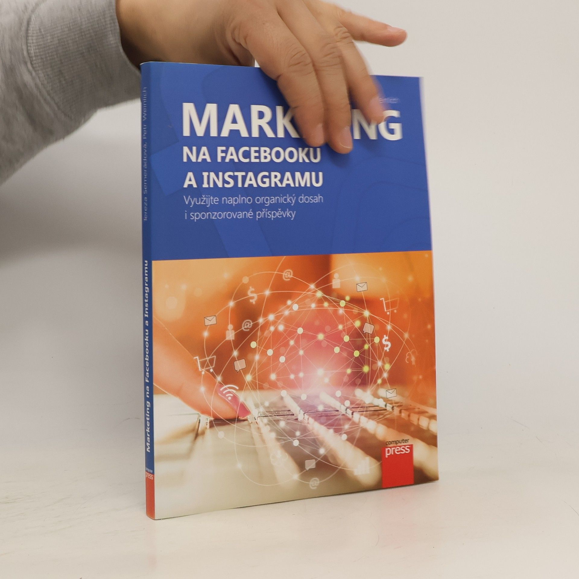 Tereza Semerádová Marketing na Facebooku a Instagramu : využijte naplno organický dosah i sponzorované příspěvky