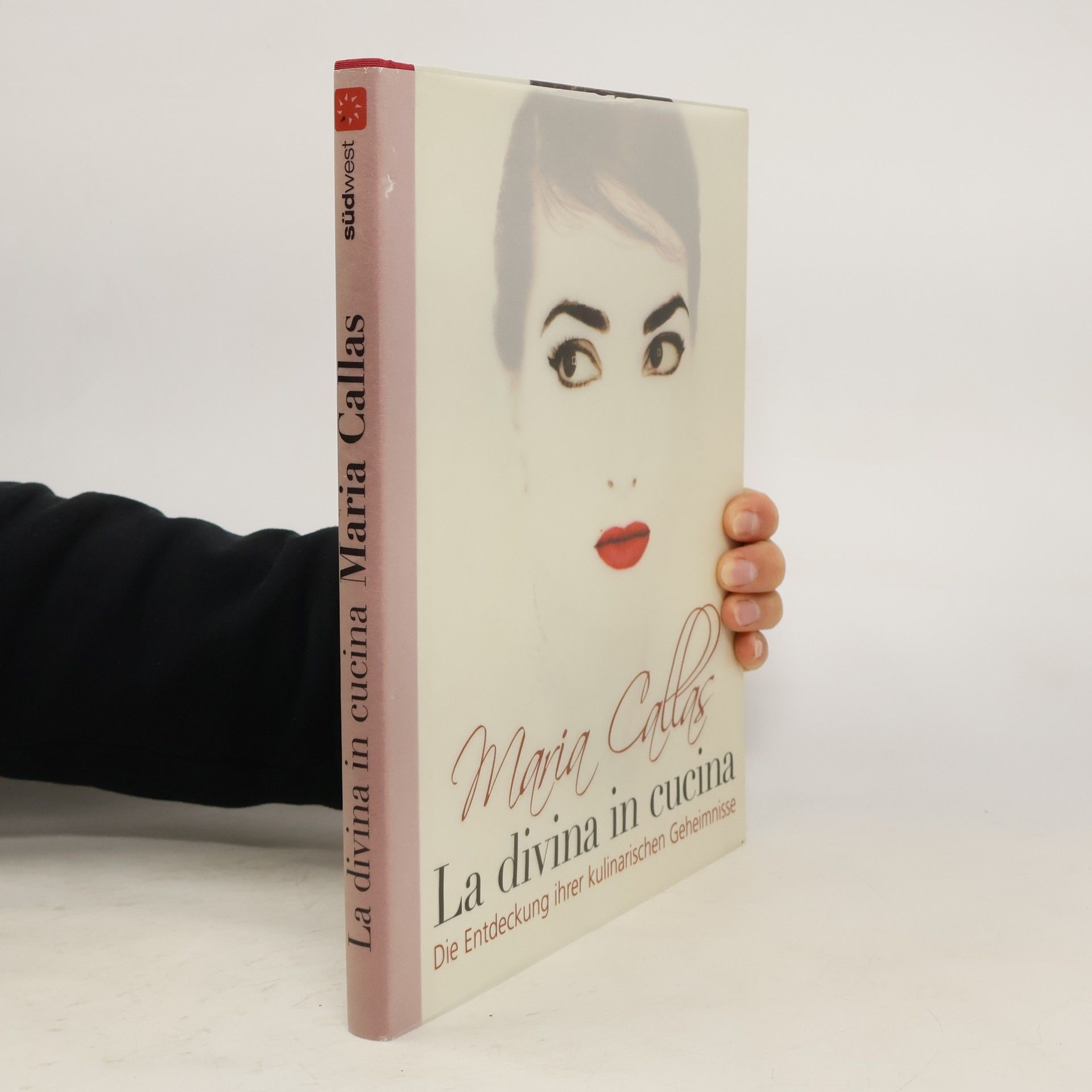 Maria Callas : la divina in cucina ; die Entdeckung ihrer kulinarischen Geheimnisse
