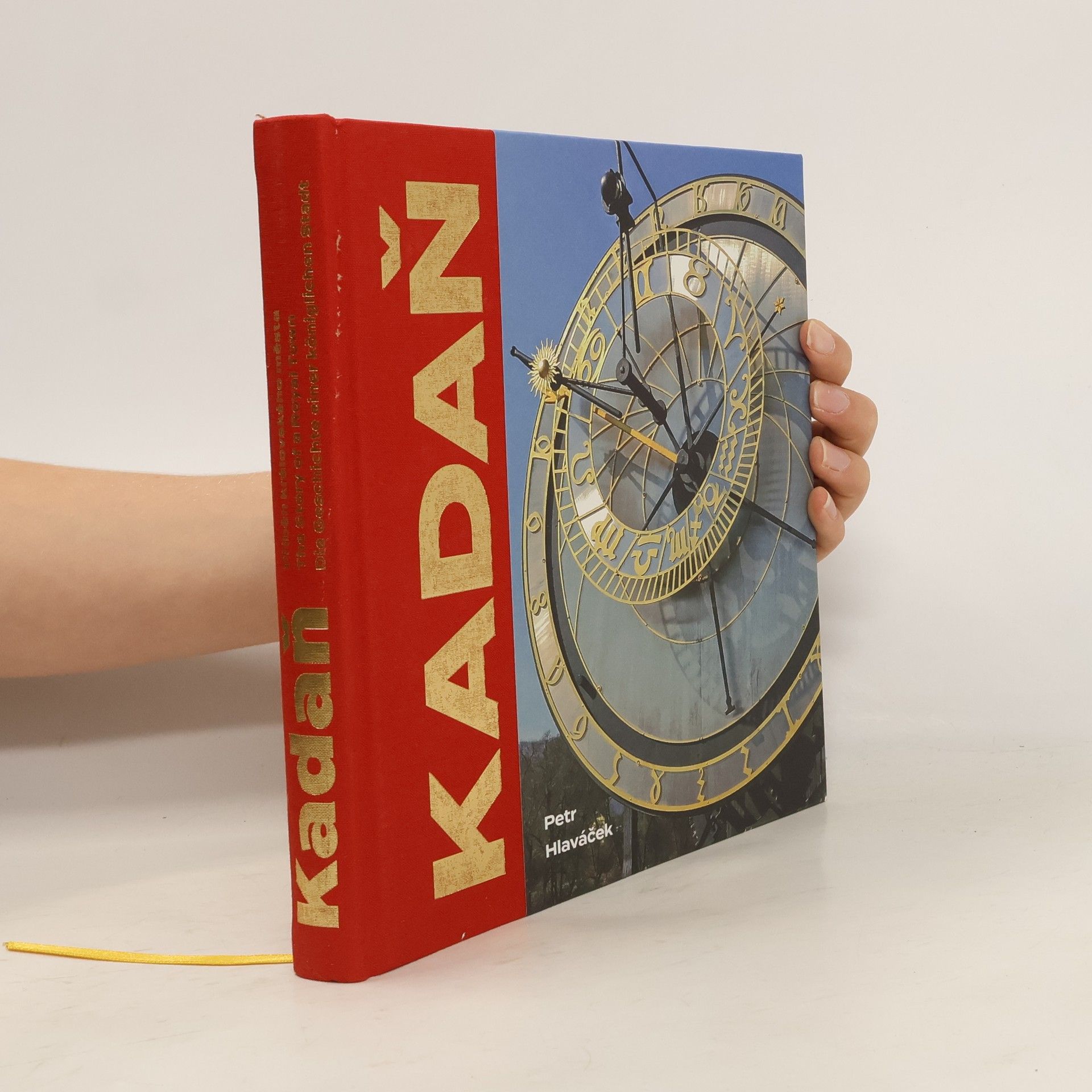 Kadaň : příběh královského města, the story of a royal town, die Geschichte einer königlichen Stadt