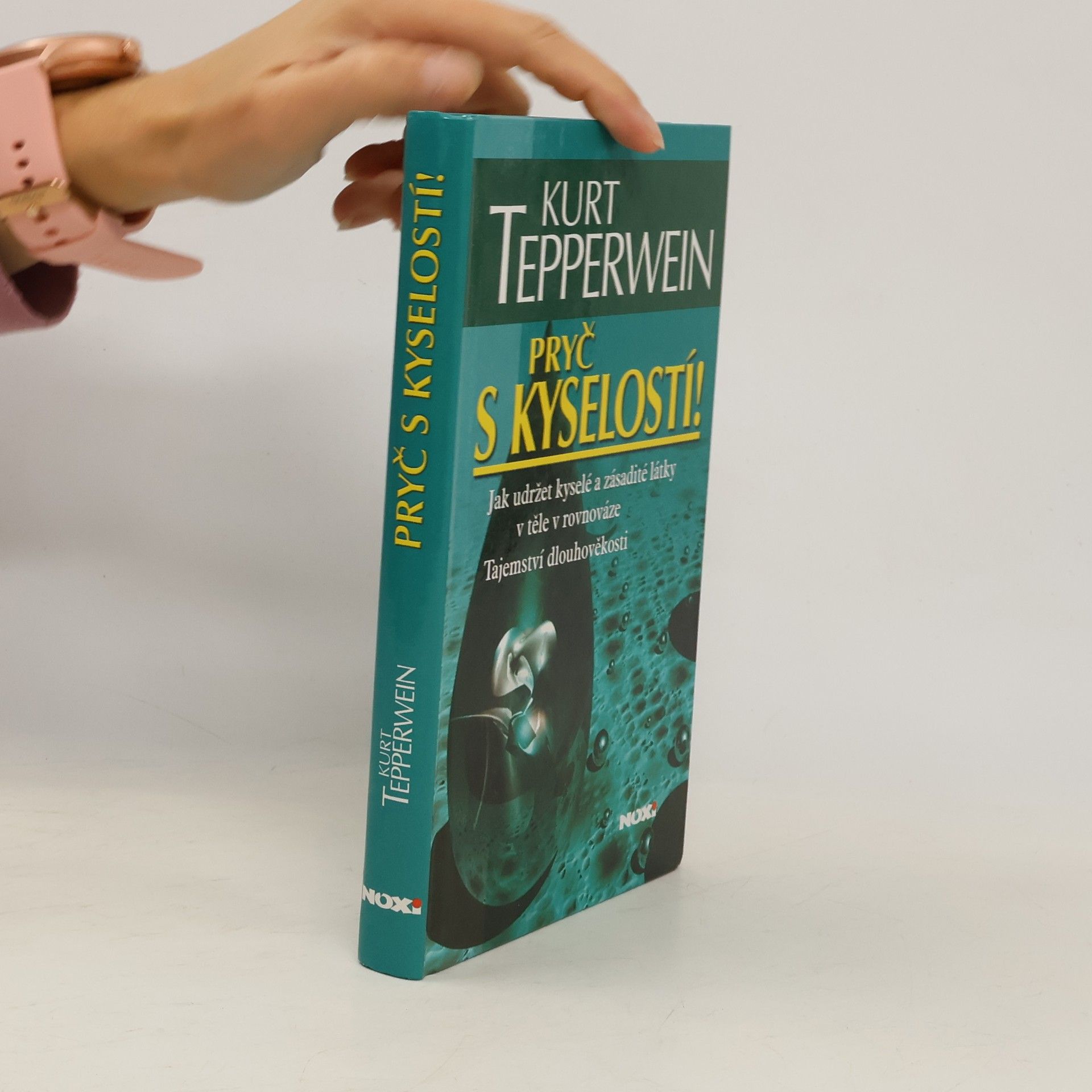 Kurt Tepperwein Pryč s kyselostí! Jak udržet kyselé a zásadité látky v těle v rovnováze