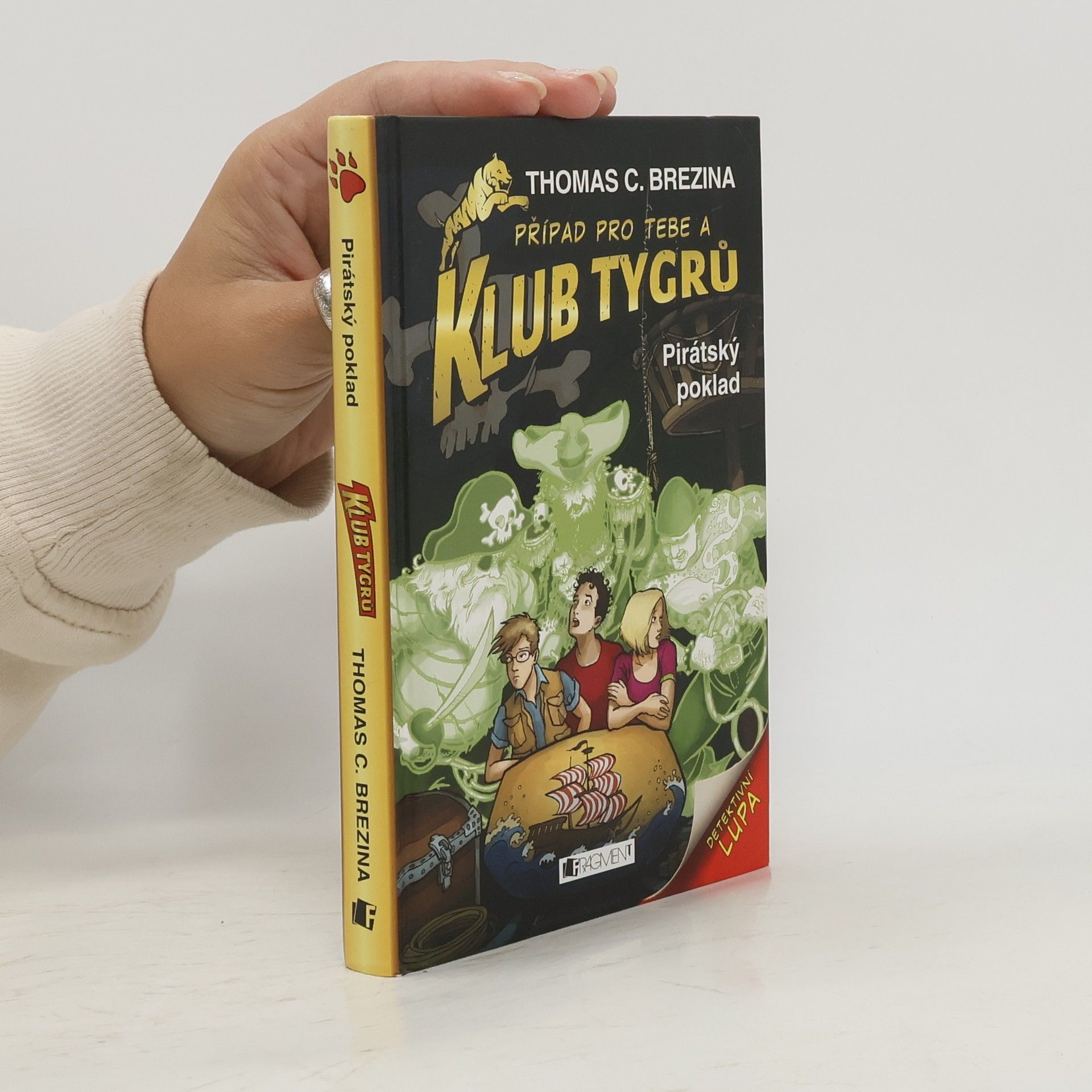Thomas Brezina Případ pro tebe a Klub Tygrů. Pirátský poklad