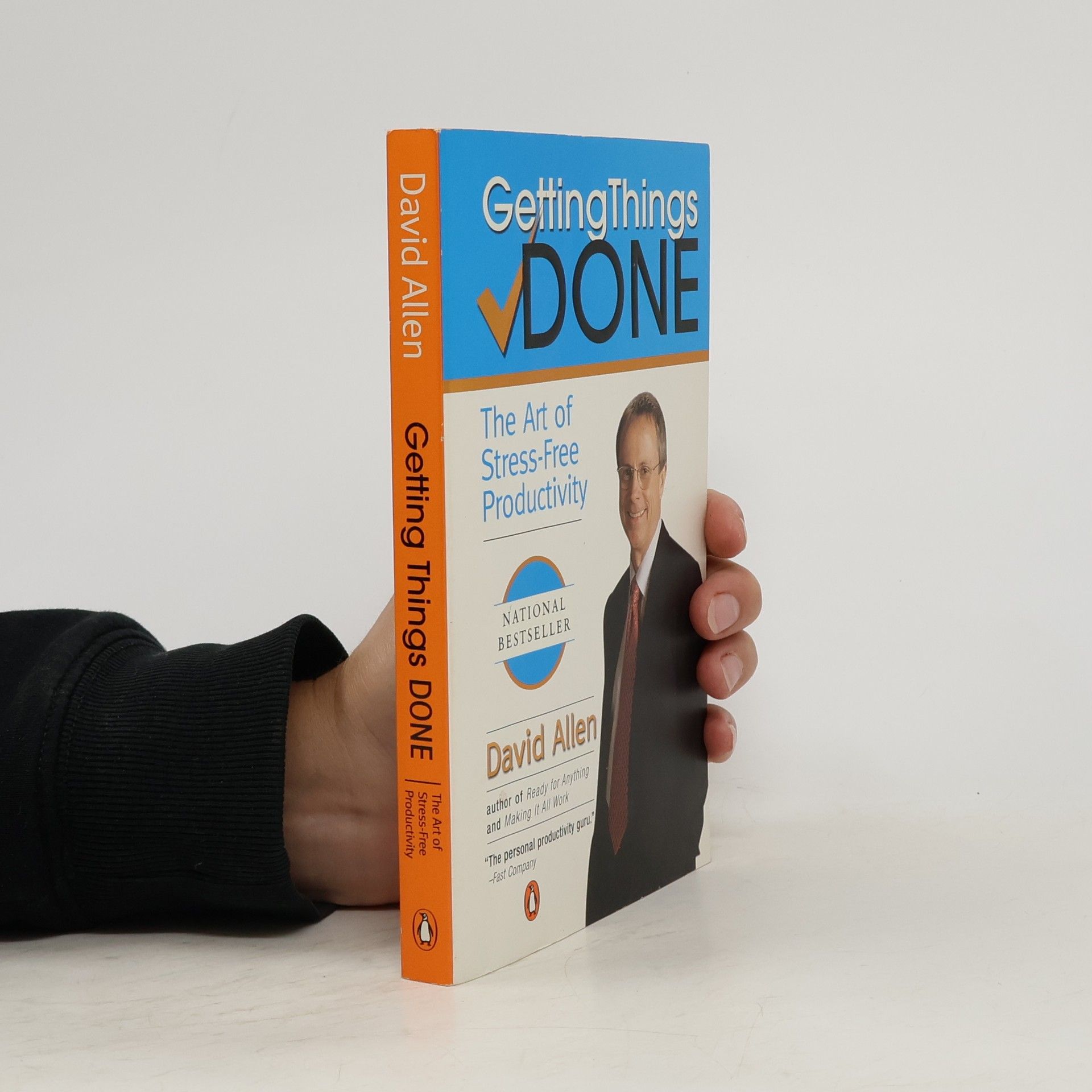 David Allen Getting things done: The art of stress-free productivity