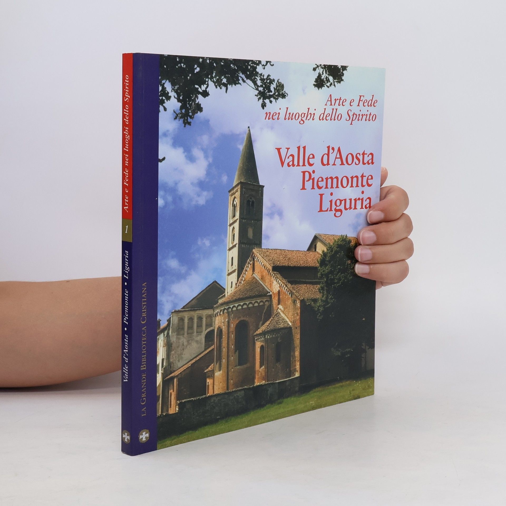 Collectif d'auteurs Arte e Fede nei luoghi dello Spirito Valle d'Aosta Piemonte Liguria