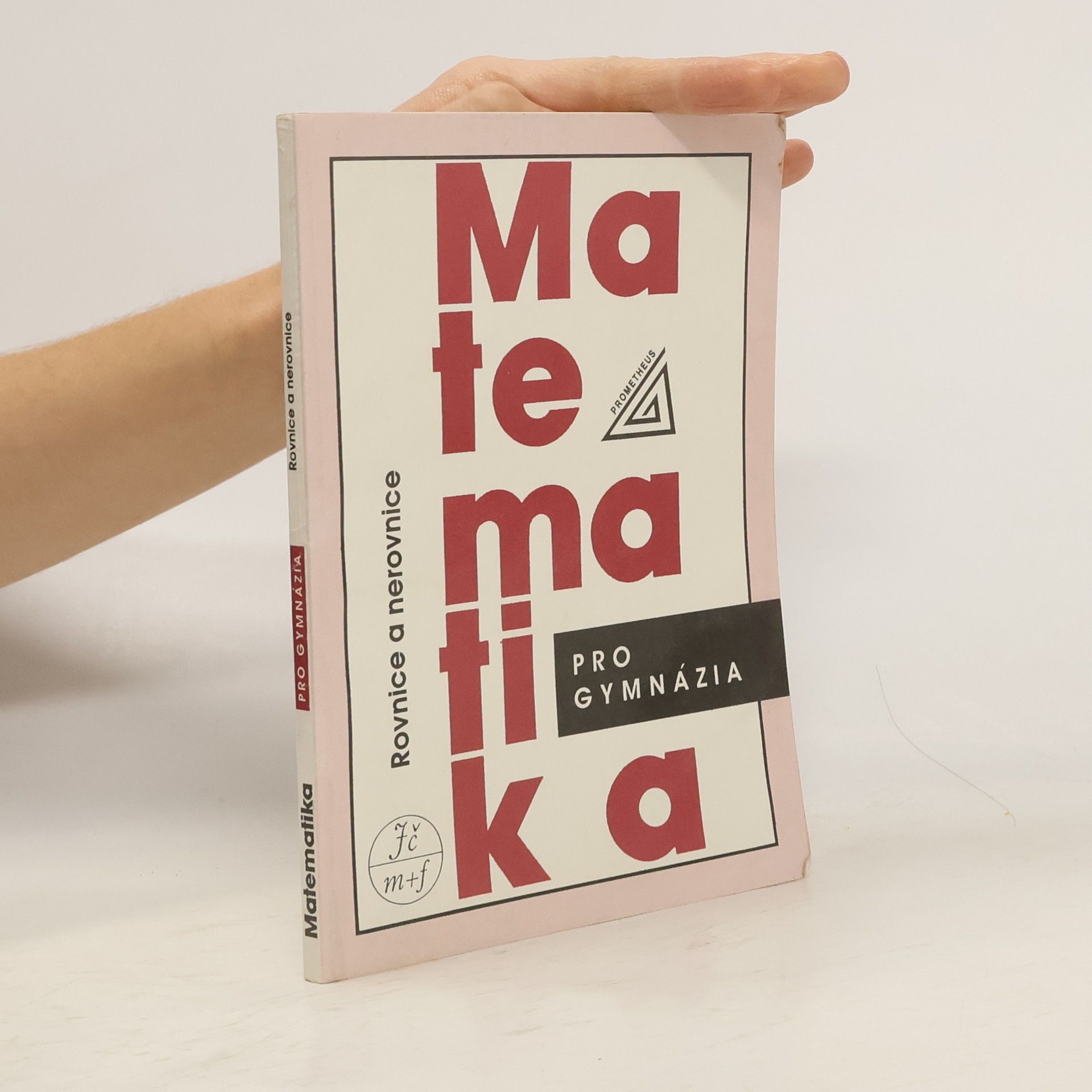 Leo Boček Matematika pro gymnázia: Rovnice a nerovnice